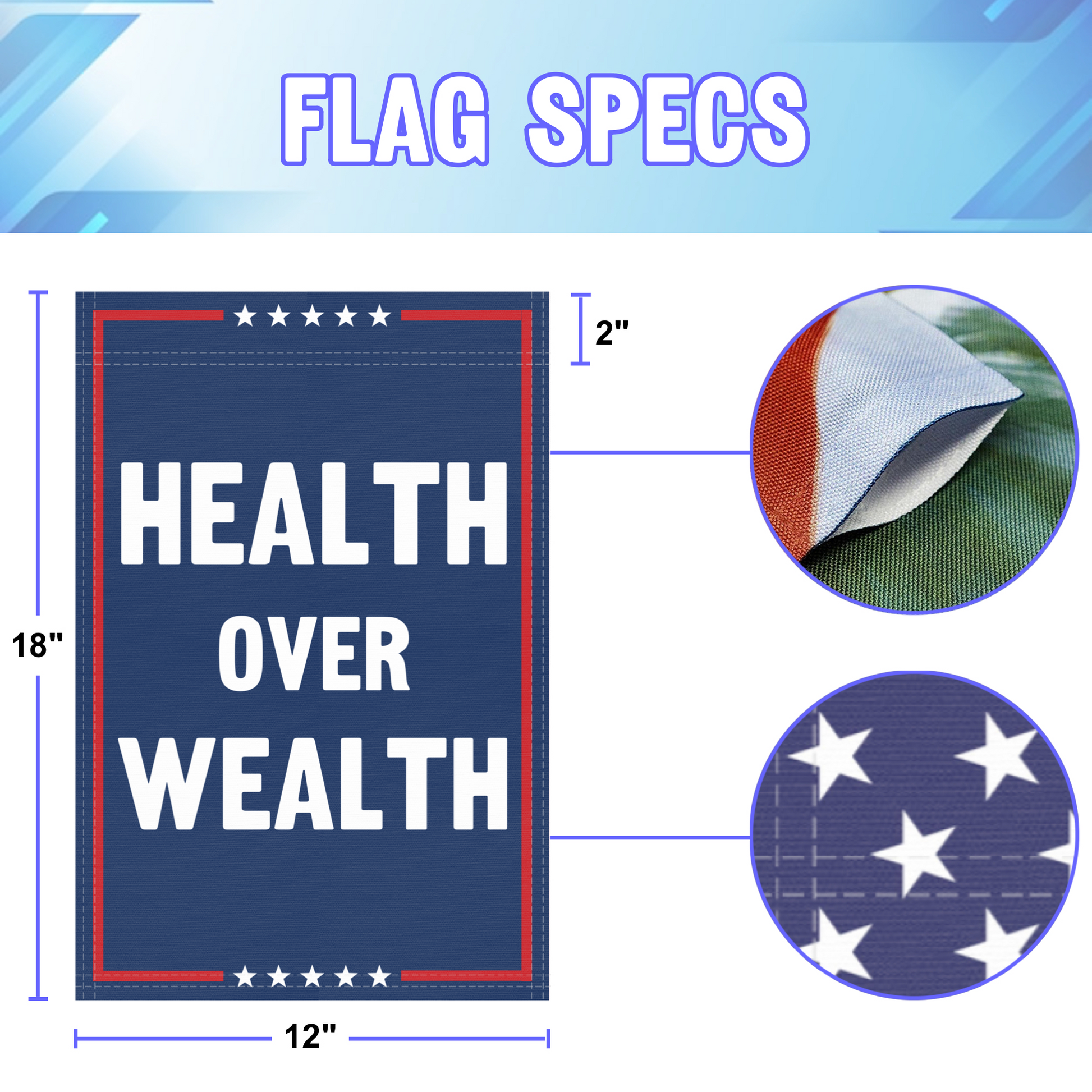 12 inch by 18 inch size specifications of a political garden flag with the slogan Health Over Wealth.