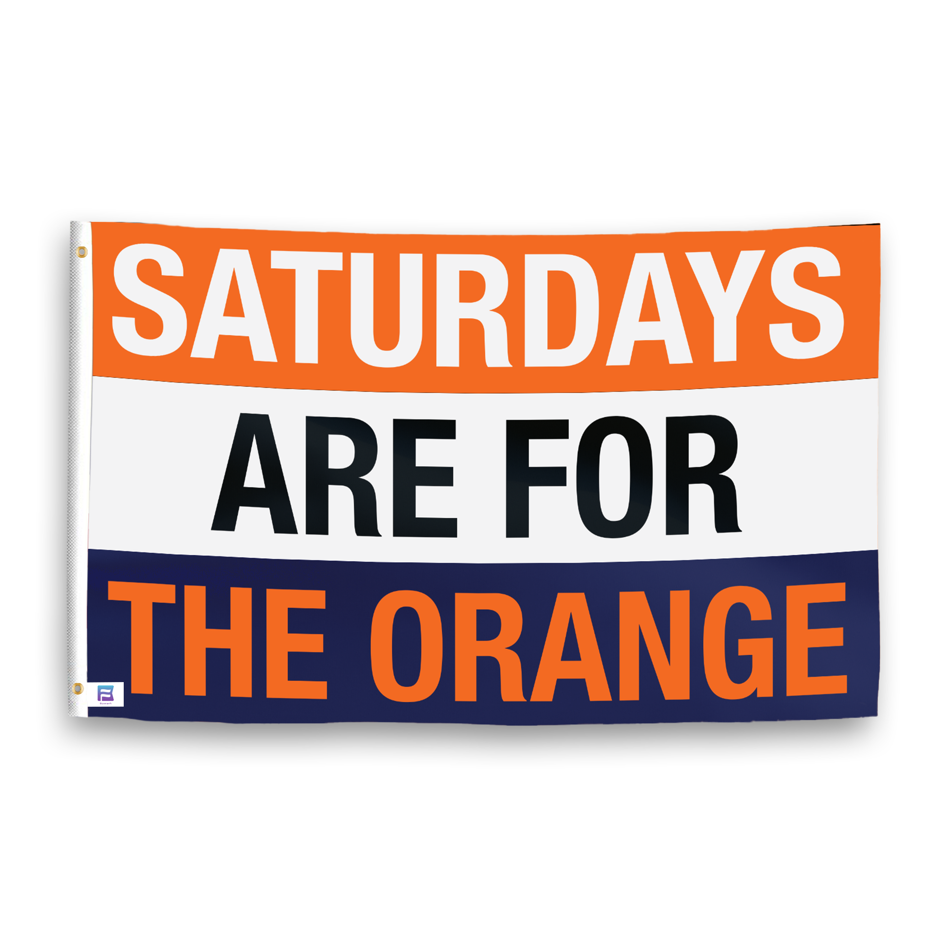 A flag with the saying "Saturdays Are for the Orange", with the sports team color scheme.