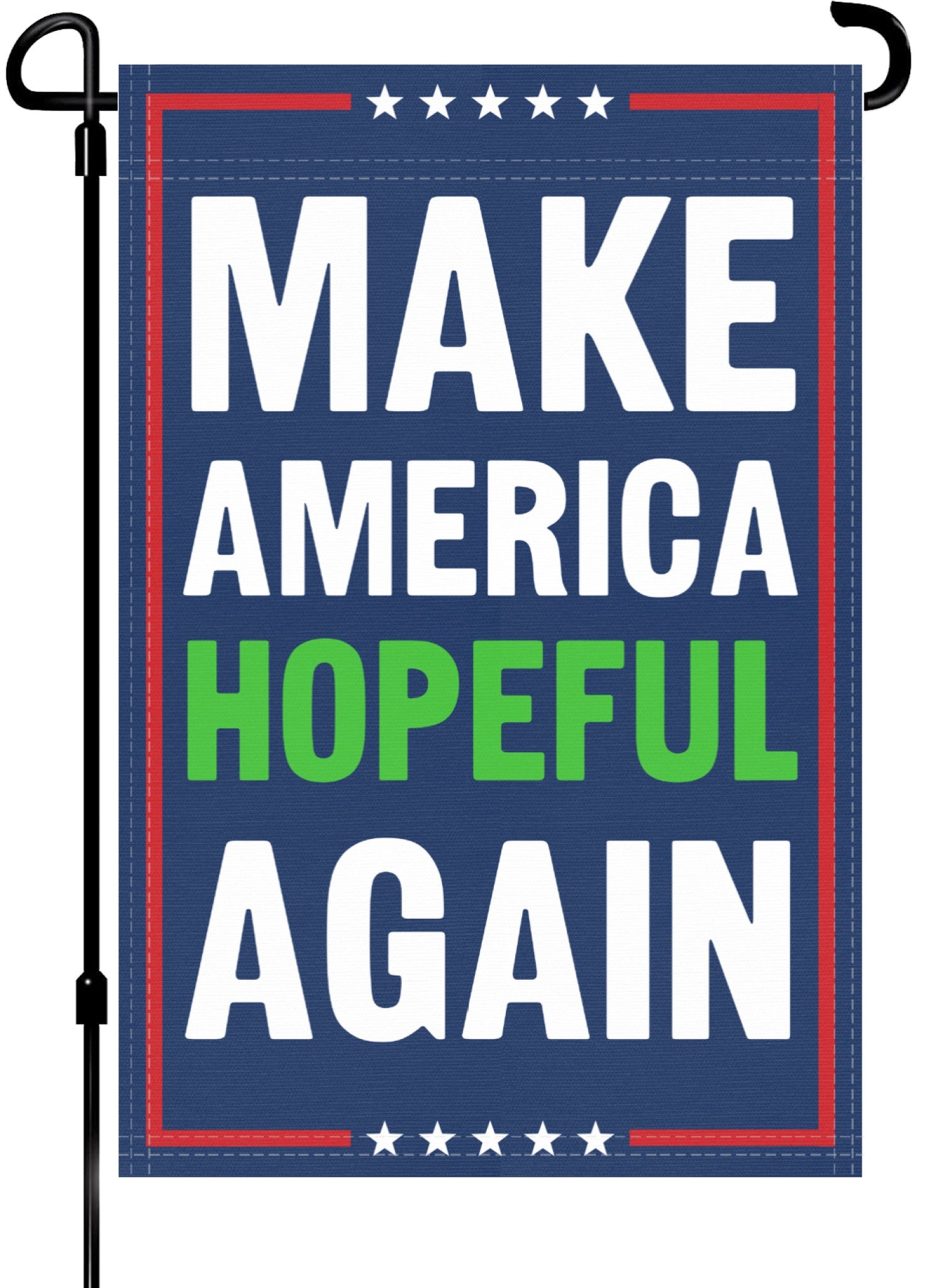 A red, white and blue political garden flag on a pole with the slogan Make America Hopeful Again. 