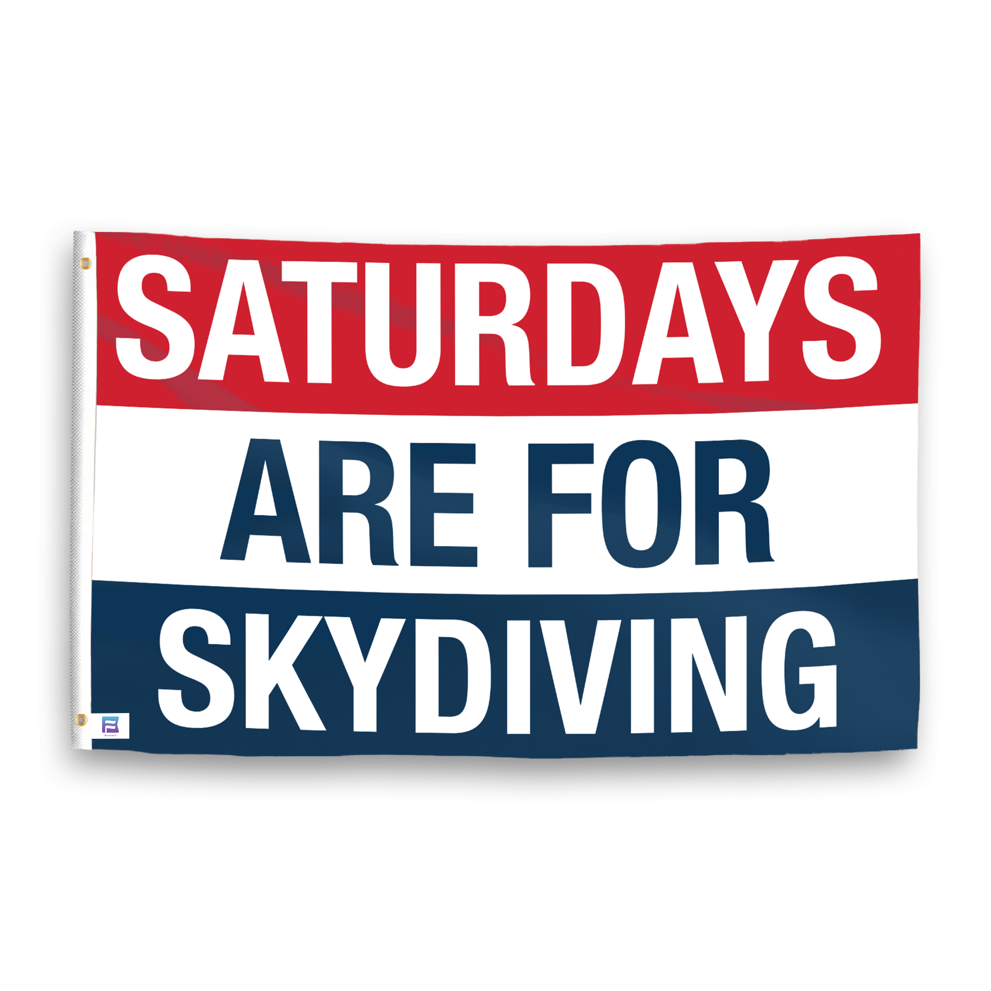 A flag with the saying "https://www.dropbox.com/scl/fi/u1ubhw59qmfnpbt4aw0su/saturdays-are-for-skydiving_ripple.png?rlkey=tyuv6l7uddkwnaq013yf60vu5&raw=1", with a red, white, and blue color scheme.