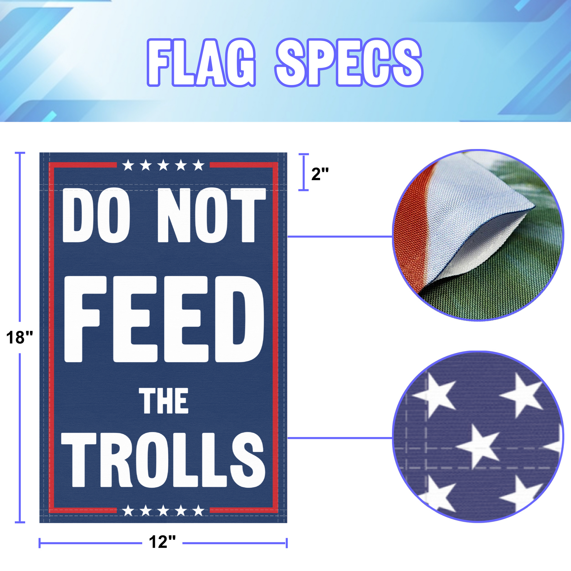 12 inch by 18 inch size specifications of a political garden flag with the slogan Do Not Feed The Trolls.