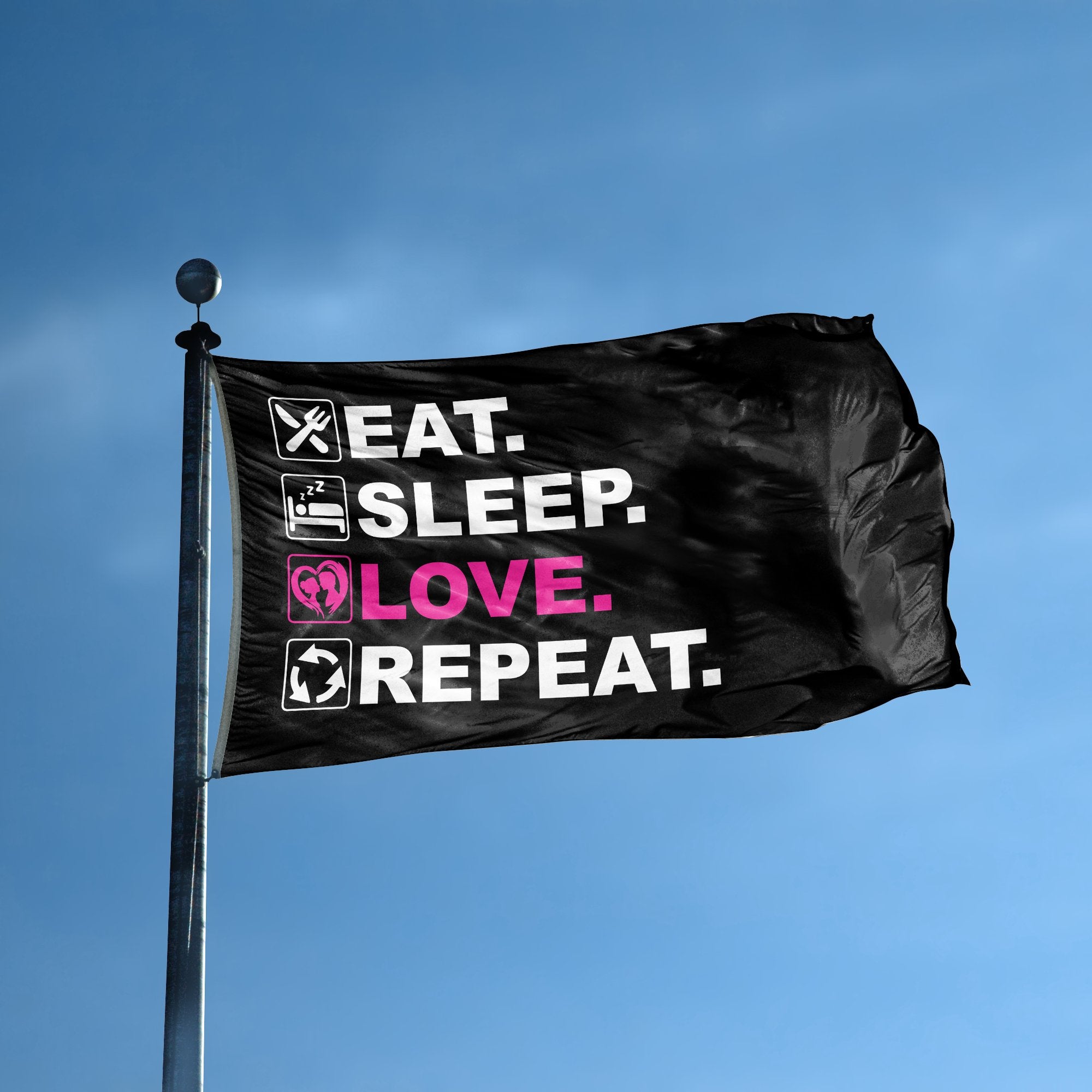 A flag with the saying "Eat Sleep Love Repeat" displayed on a high pole, with a black, white and themed color scheme.