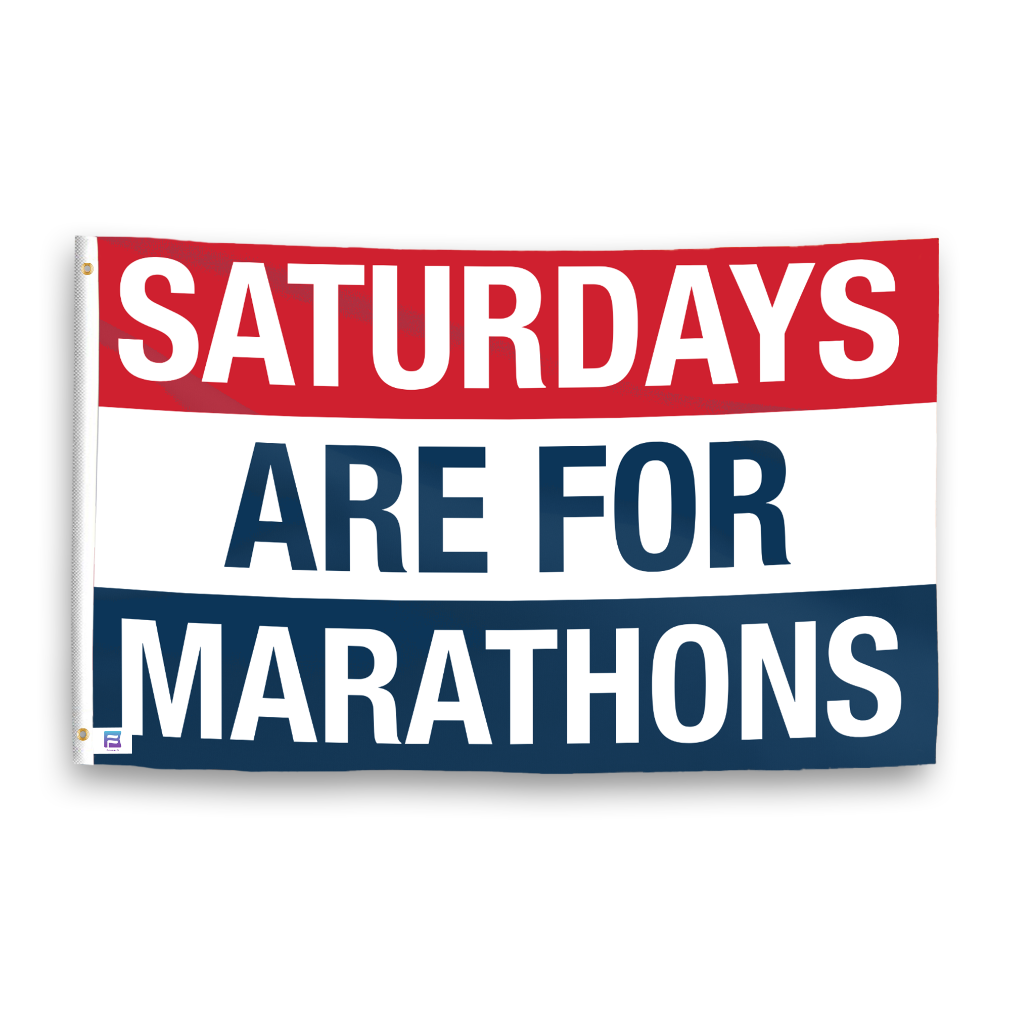 A flag with the saying "https://www.dropbox.com/scl/fi/ybzmzkl2qqtq23o52b9r3/saturdays-are-for-marathons_ripple.png?rlkey=zkatcebtt7un4nqjylk0mzyca&raw=1", with a red, white, and blue color scheme.