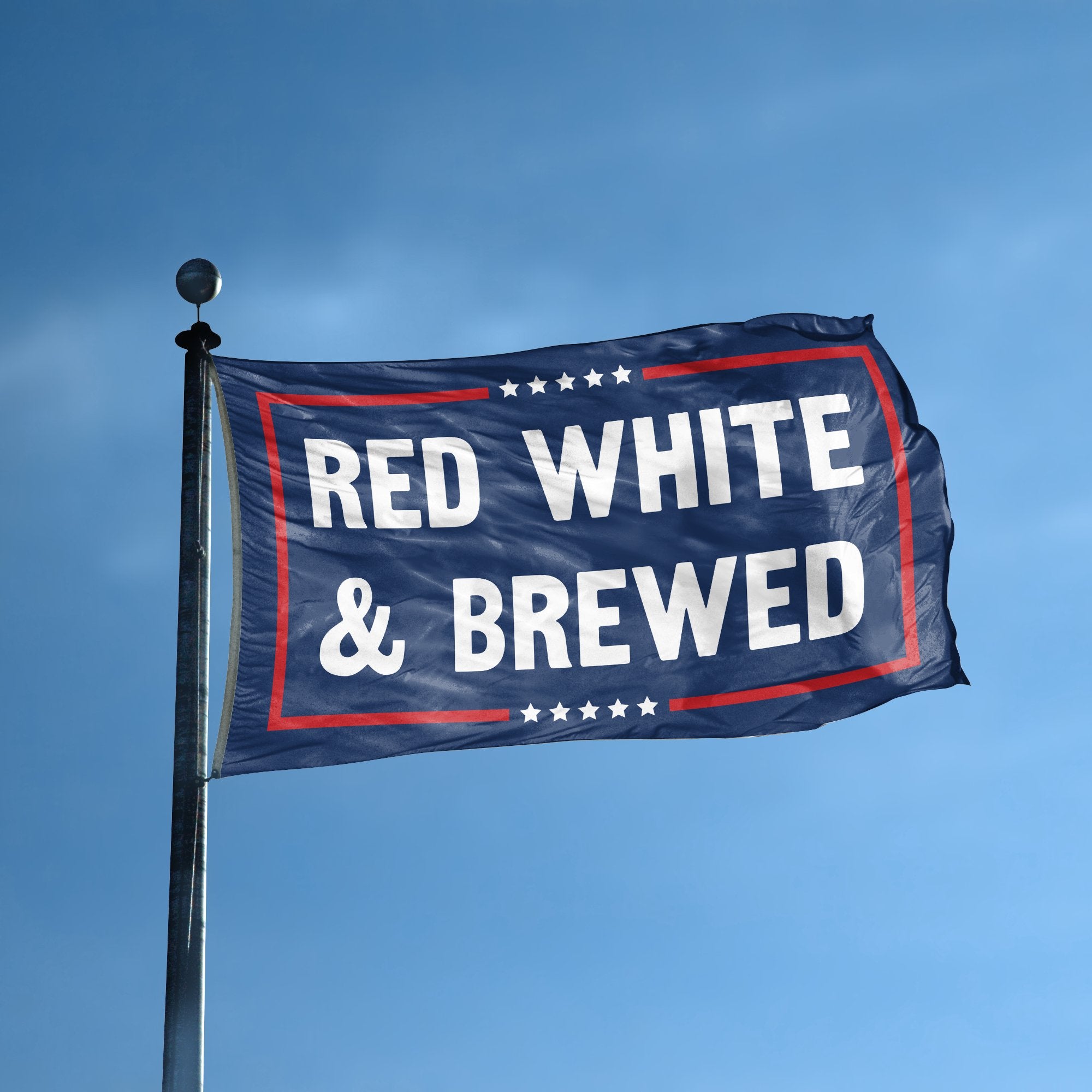 A flag with the saying "Red White And Brewed Political" displayed on a high pole, with a red, white, and blue color scheme.