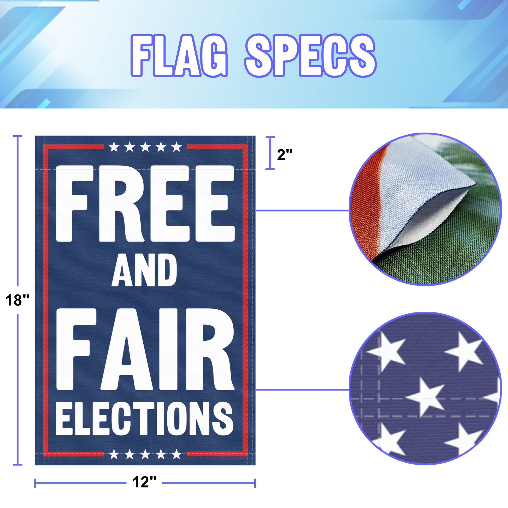 12 inch by 18 inch size specifications of a political garden flag with the slogan Free And Fair Elections.