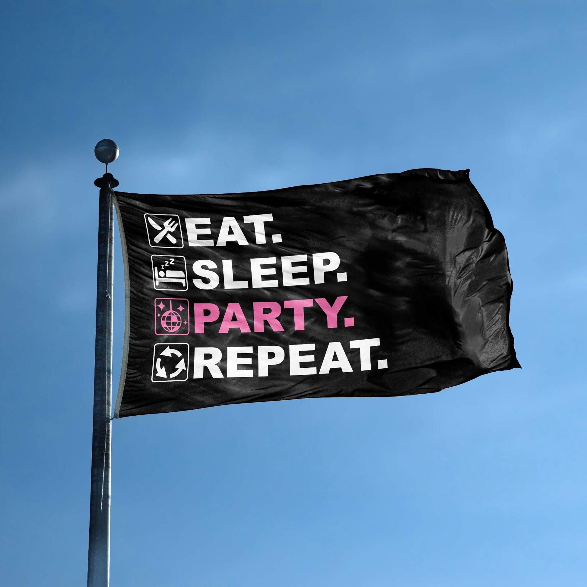 A flag with the saying "Eat Sleep Party Repeat" displayed on a high pole, with a black, white and themed color scheme.