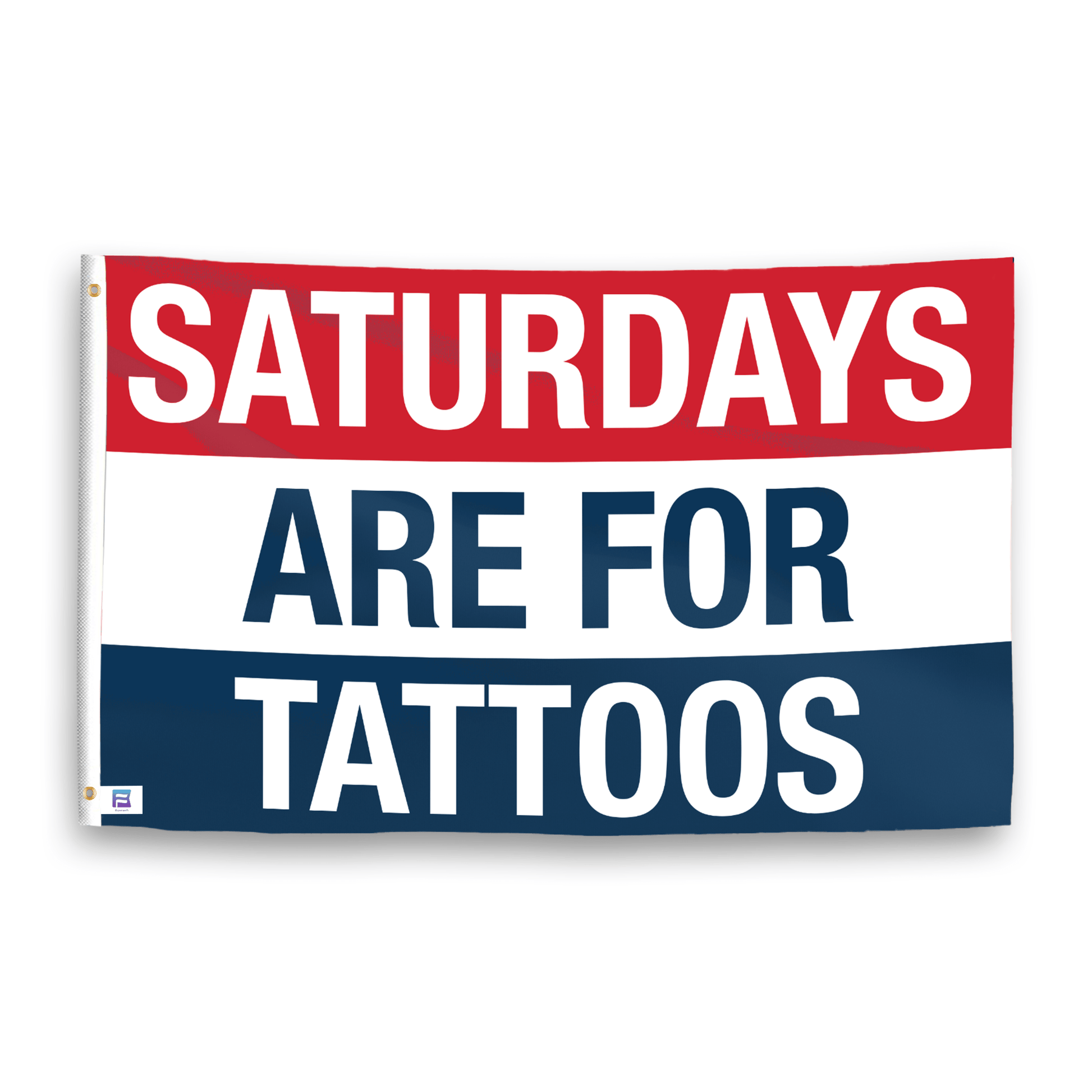 A flag with the saying "https://www.dropbox.com/scl/fi/2ld56v2o230zyu352eaup/saturdays-are-for-tattoos_ripple.png?rlkey=gse7pq7z934472zl66tngbauh&raw=1", with a red, white, and blue color scheme.