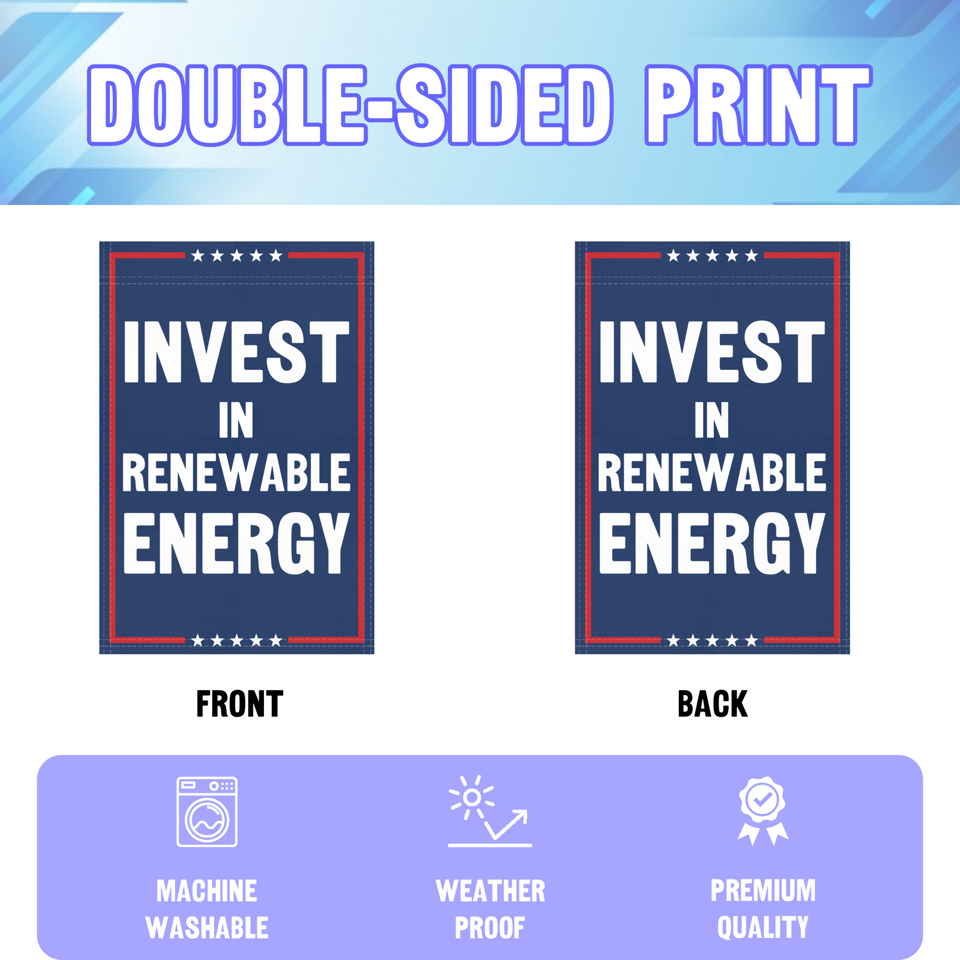 An infographic showing the double sided and high quality characteristics of the Invest In Renewable Energy political garden flag.