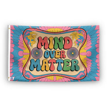 Load image into Gallery viewer, A flag with the saying &quot;Mind Over Matter&quot;, with a tie dye style color scheme.
