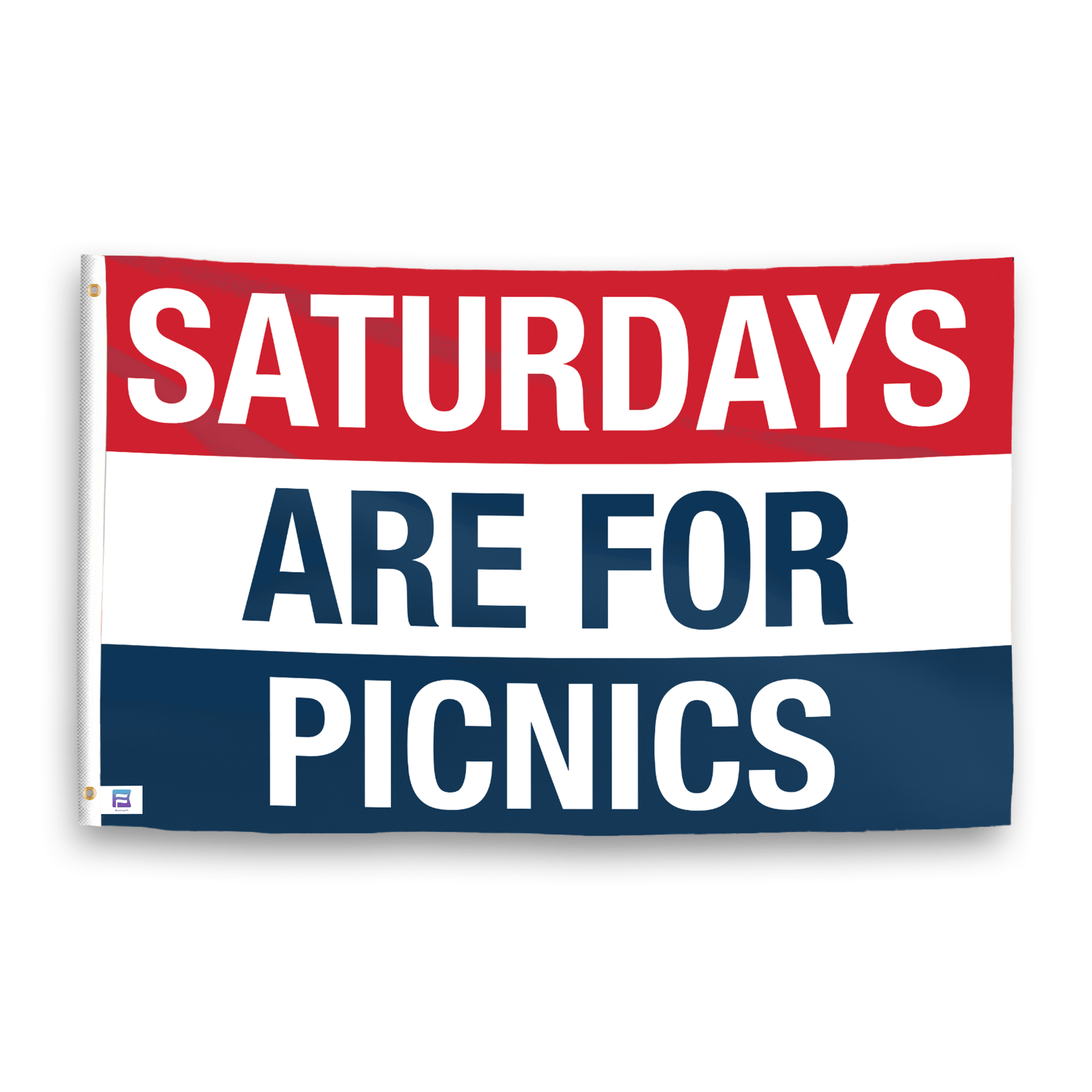 A flag with the saying "https://www.dropbox.com/scl/fi/c2j7tlm1cens4x0d0jum2/saturdays-are-for-picnics_room.png?rlkey=fjqk5kt6641yjaikzpiorf1uz&raw=1", with a red, white, and blue color scheme.