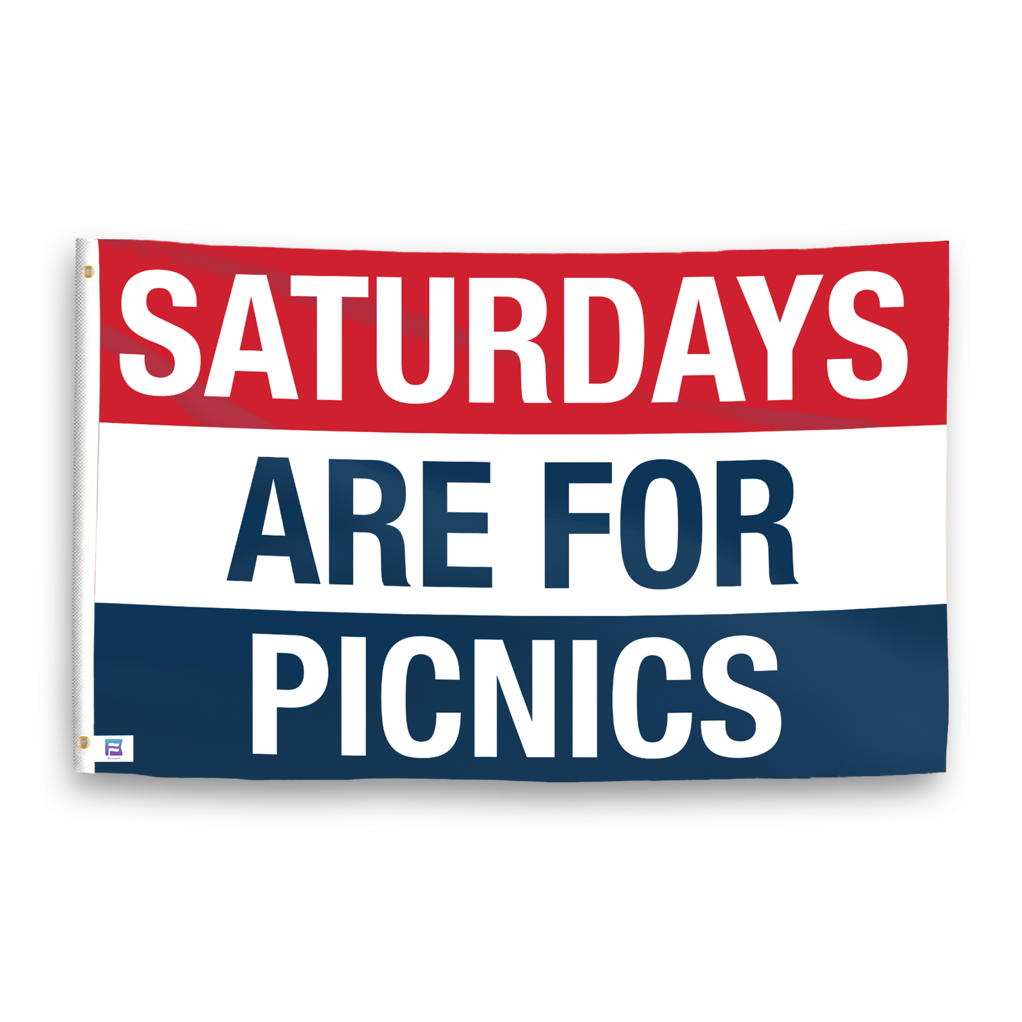 A flag with the saying "https://www.dropbox.com/scl/fi/c2j7tlm1cens4x0d0jum2/saturdays-are-for-picnics_room.png?rlkey=fjqk5kt6641yjaikzpiorf1uz&raw=1", with a red, white, and blue color scheme.