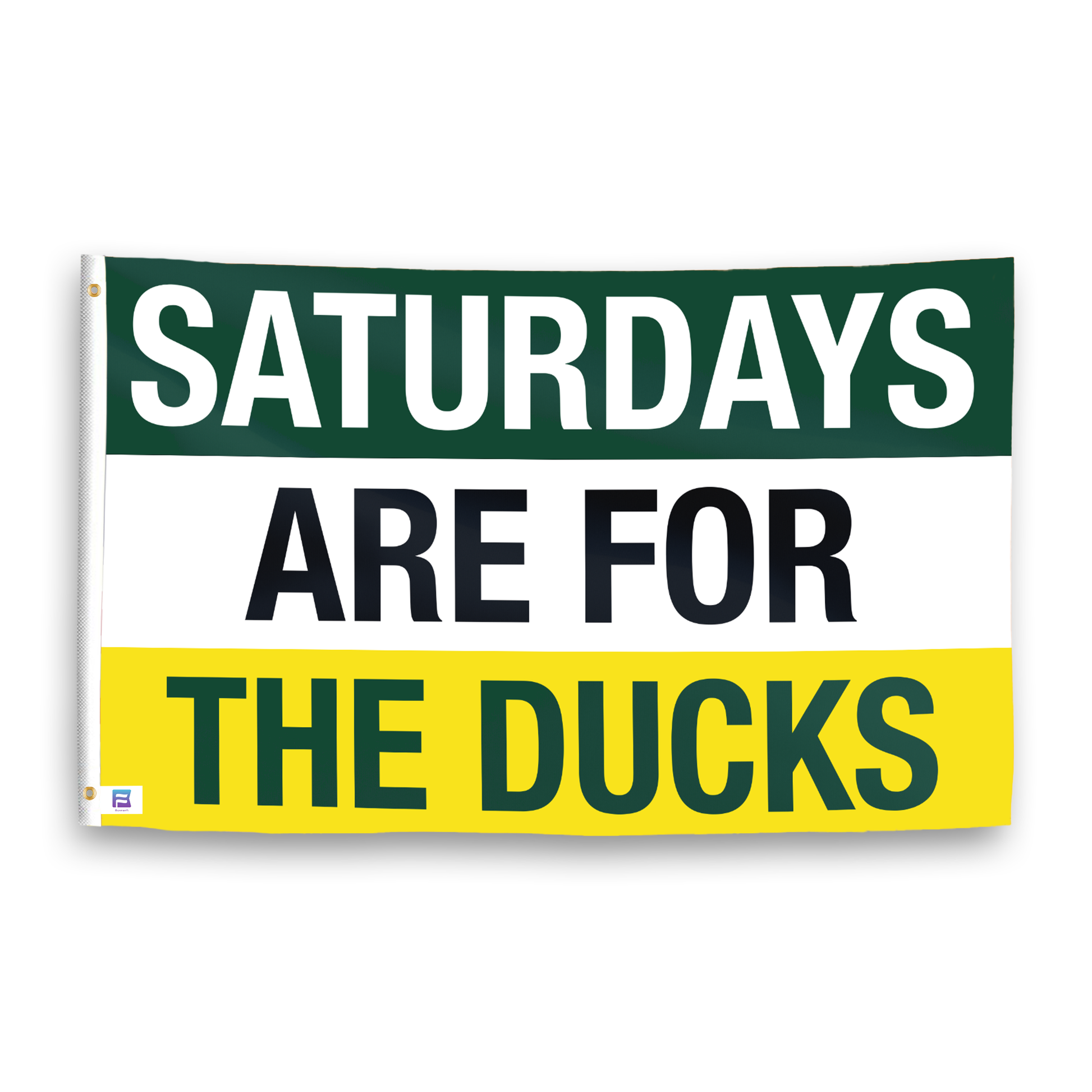 A flag with the saying "Saturdays Are for the Ducks", with the sports team color scheme.