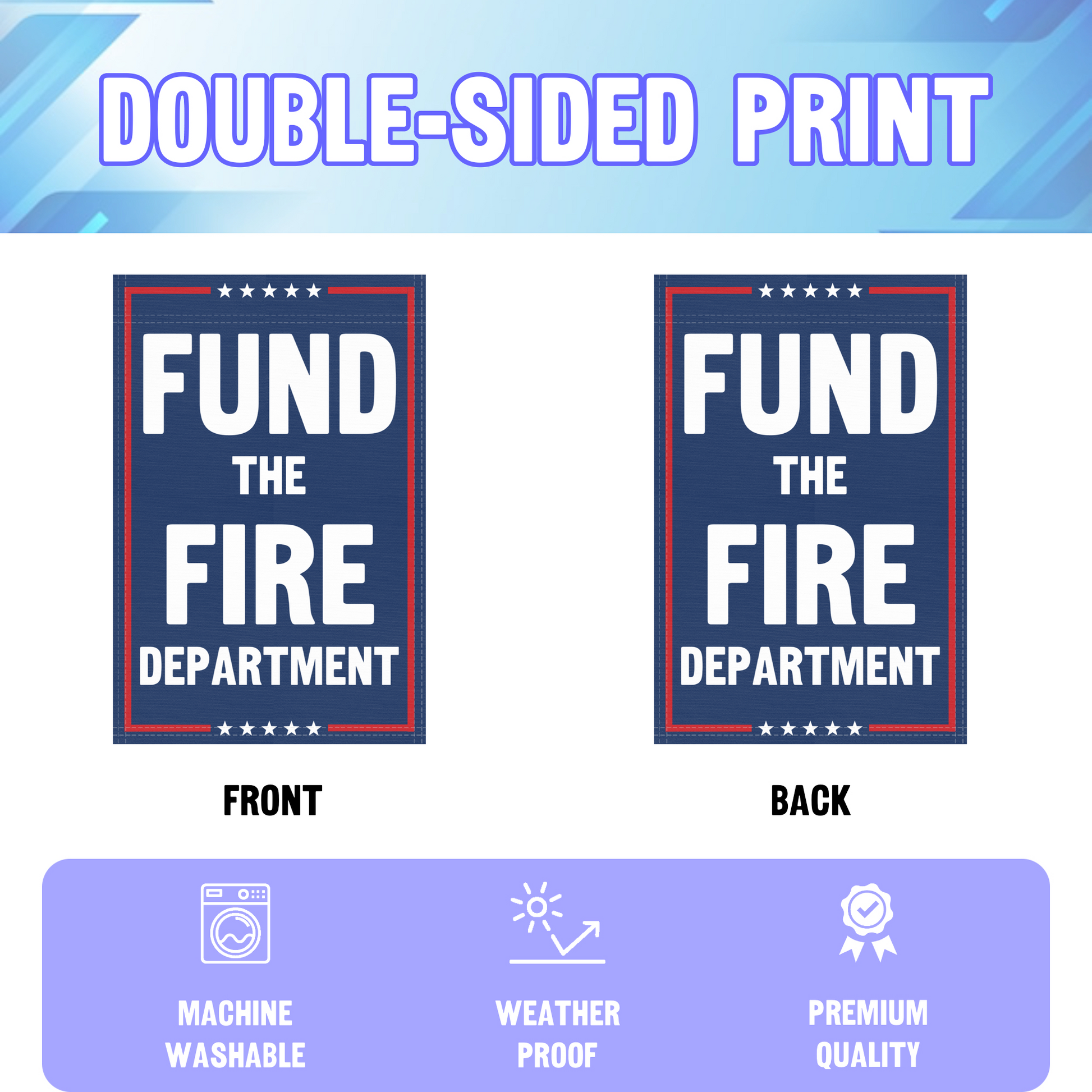 An infographic showing the double sided and high quality characteristics of the Fund The Fire Department political garden flag.