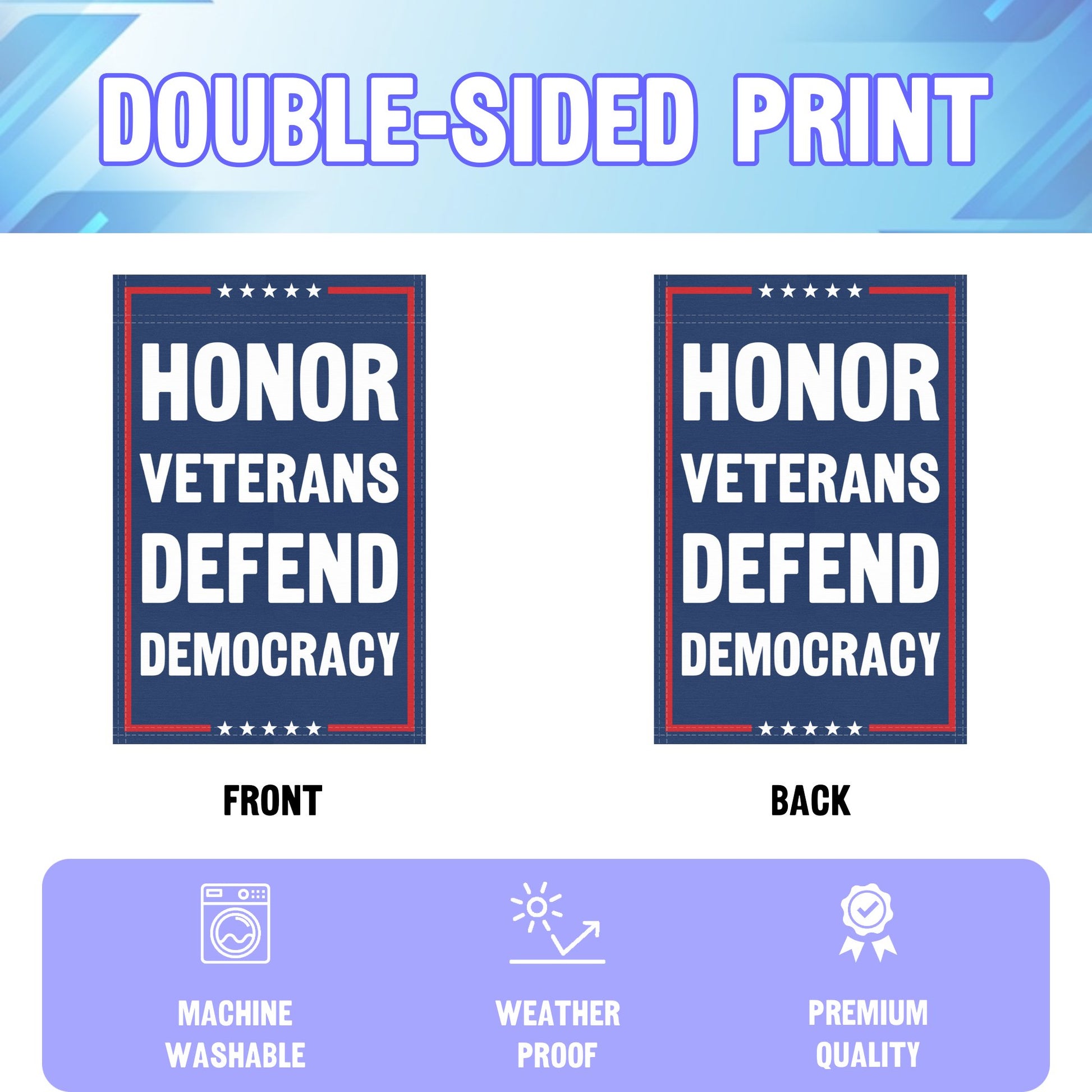 An infographic showing the double sided and high quality characteristics of the Honor Veterans Defend Democracy political garden flag.