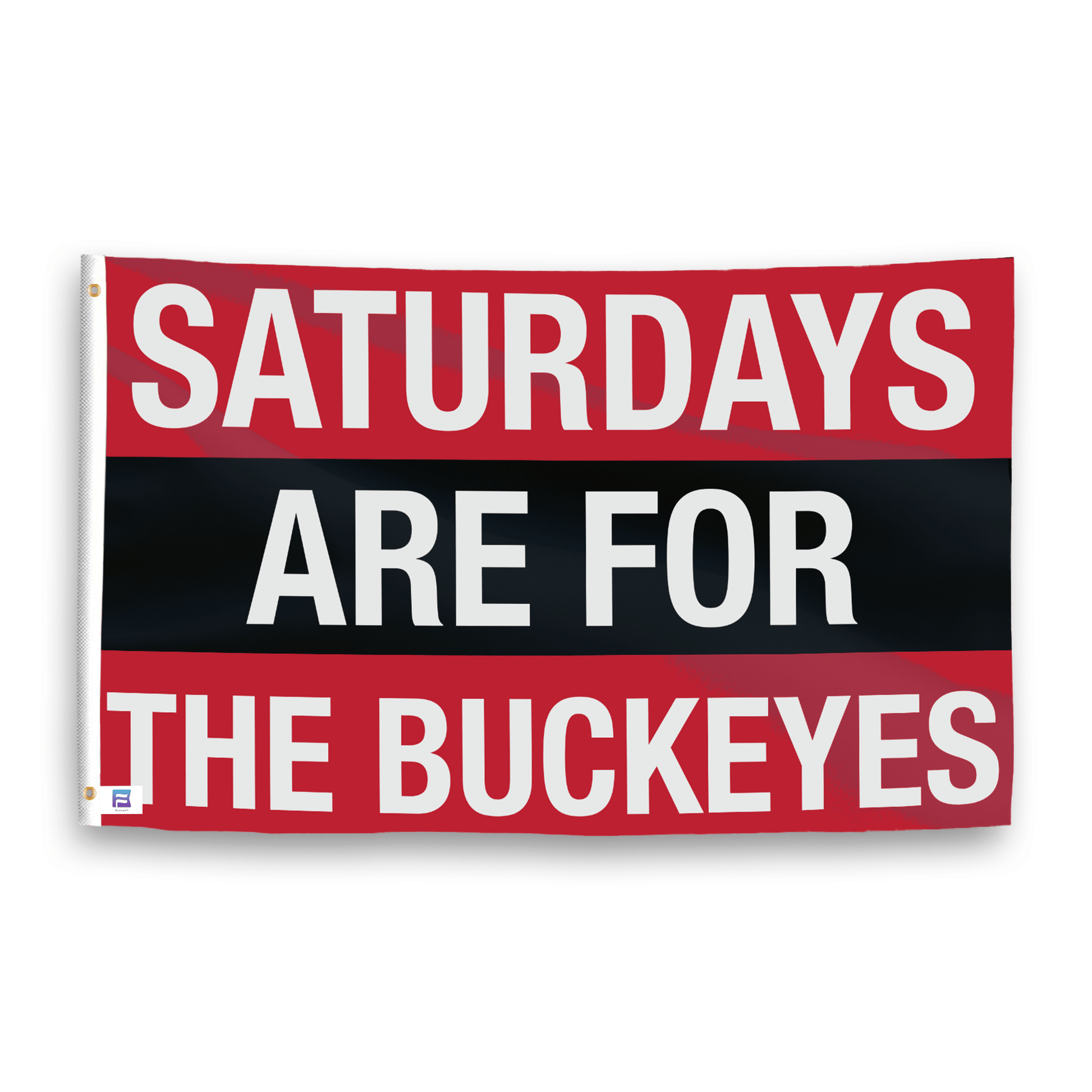 A flag with the saying "Saturdays Are for the Buckeyes", with the sports team color scheme.