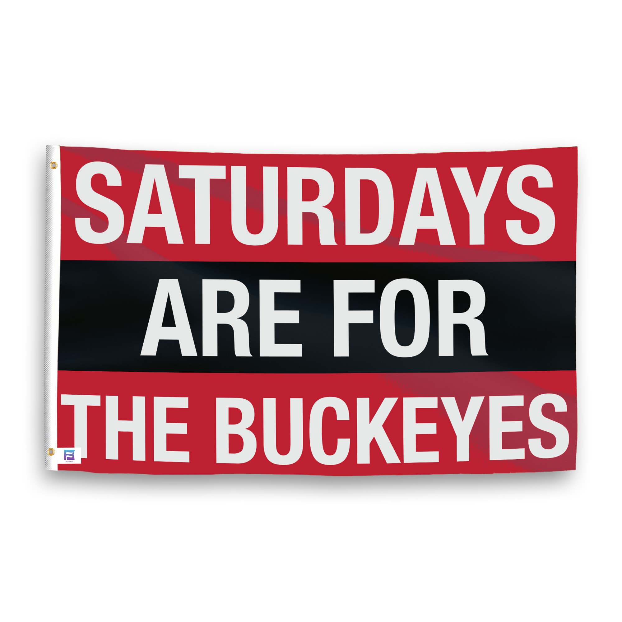 A flag with the saying "Saturdays Are for the Buckeyes", with the sports team color scheme.