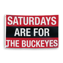 Load image into Gallery viewer, A flag with the saying &quot;Saturdays Are for the Buckeyes&quot;, with the sports team color scheme.
