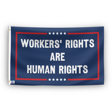 Load image into Gallery viewer, A political flag with the saying &quot;Workers’ Rights Are Human Rights Political&quot;, with a red, white, and blue color scheme.
