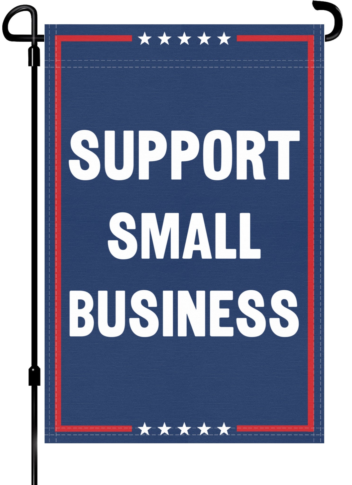 A red, white and blue political garden flag on a pole with the slogan Support Small Business. 