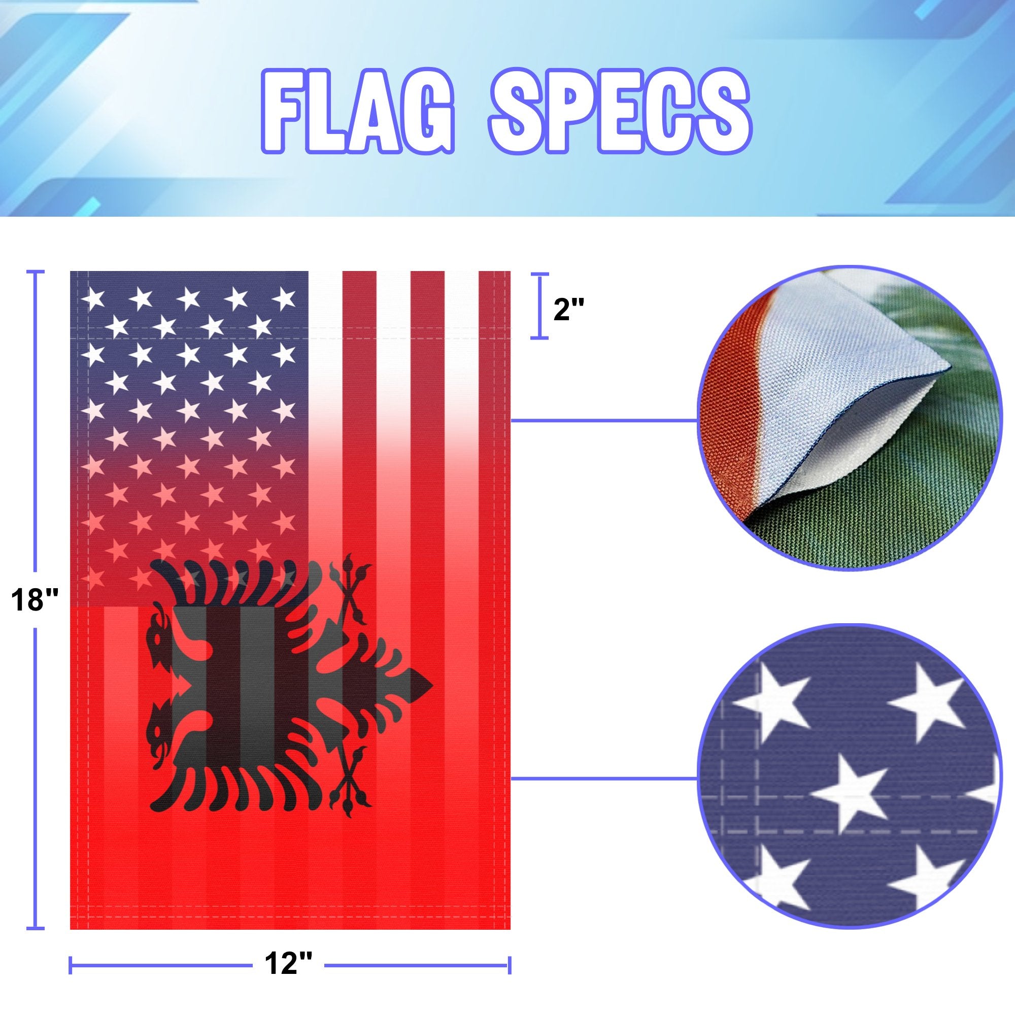 12 inch by 18 inch size specifications of a garden flag with the Albanian American flag design seamlessly blended with the American flag.