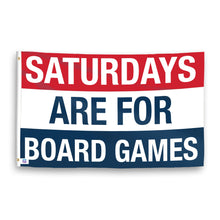 Load image into Gallery viewer, A flag with the saying &quot;https://www.dropbox.com/scl/fi/o4utwfm4r72un5juh5cep/saturdays-are-for-board-games_ripple.png?rlkey=at9i321tu9yddofsabxr36an4&amp;raw=1&quot;, with a red, white, and blue color scheme.
