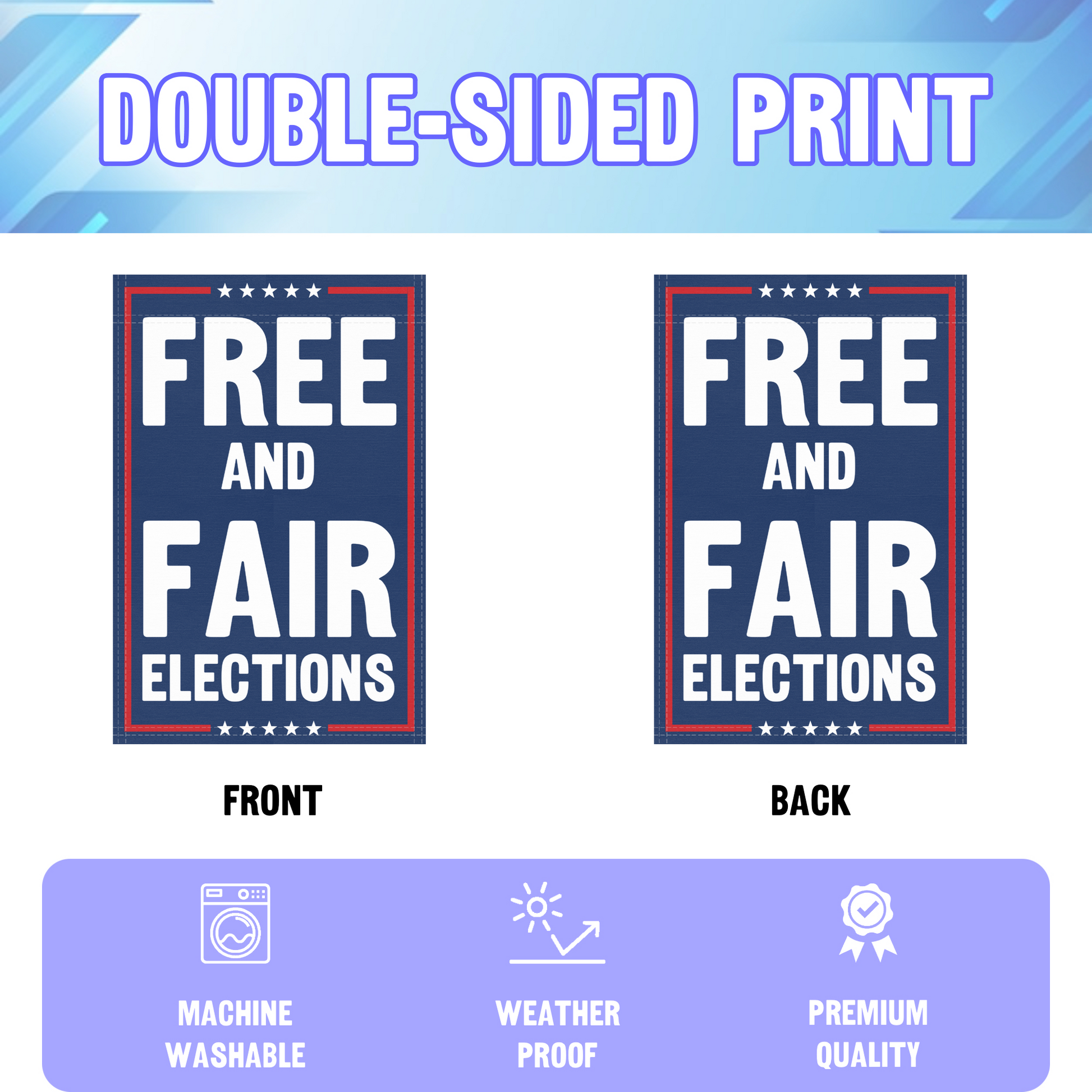 An infographic showing the double sided and high quality characteristics of the Free And Fair Elections political garden flag.