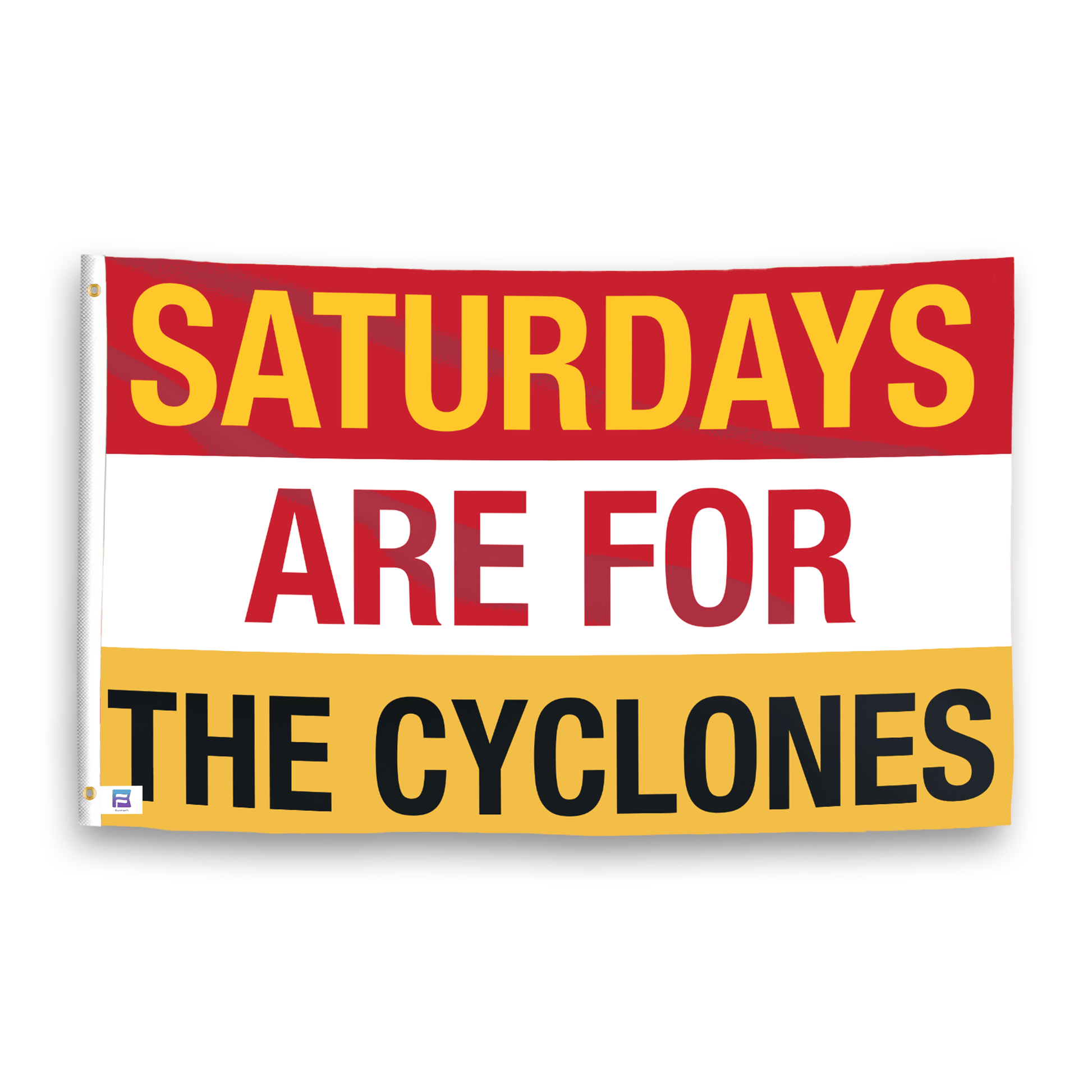 A flag with the saying "Saturdays Are for the Cyclones", with the sports team color scheme.