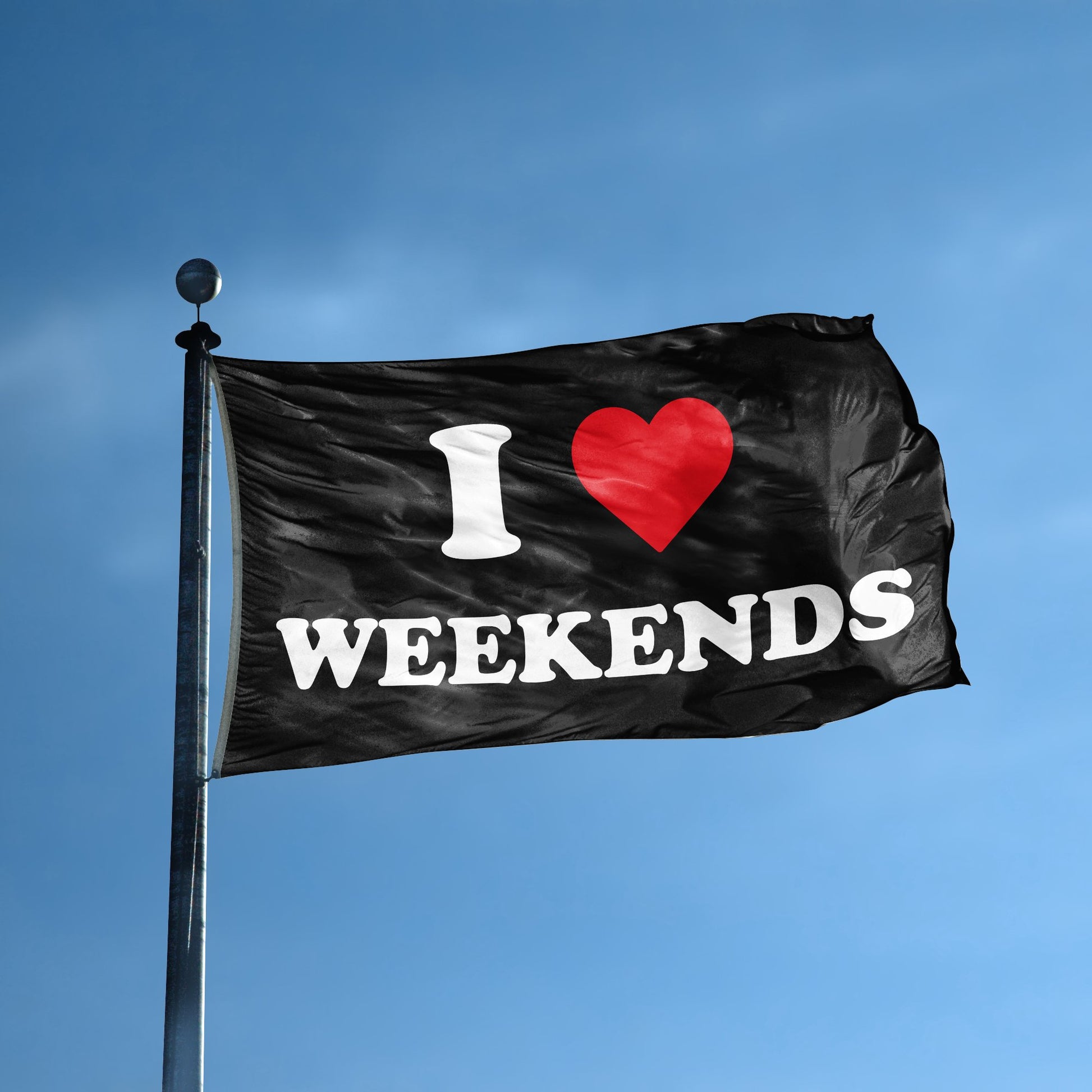 A flag with the saying "I Love Weekends" displayed on a high pole, with a black, white and red color scheme.