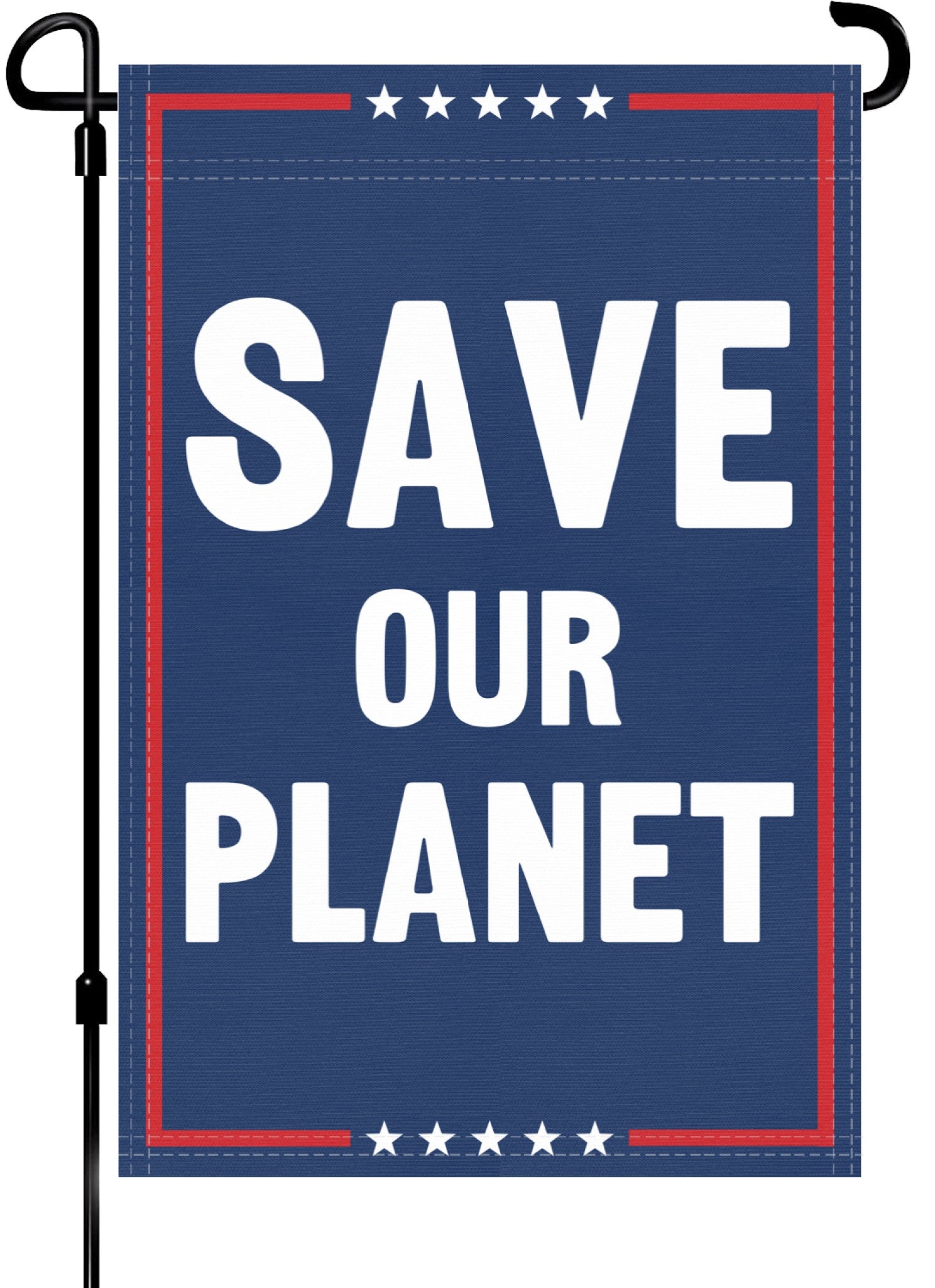 A red, white and blue political garden flag on a pole with the slogan Save Our Planet. 