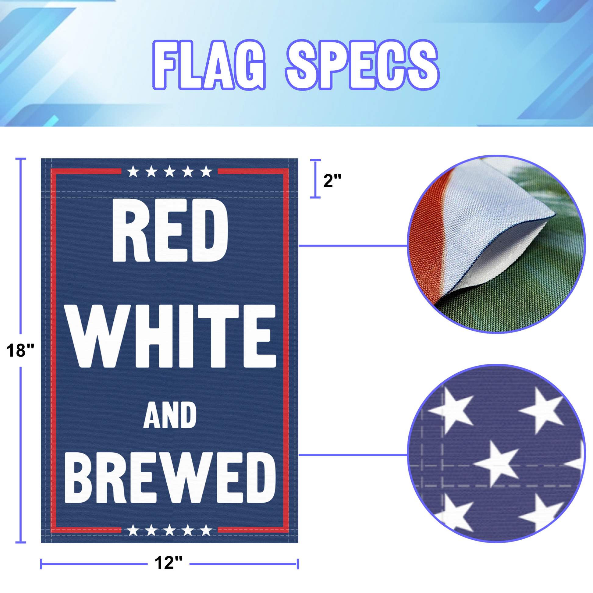 12 inch by 18 inch size specifications of a political garden flag with the slogan Red White And Brewed.