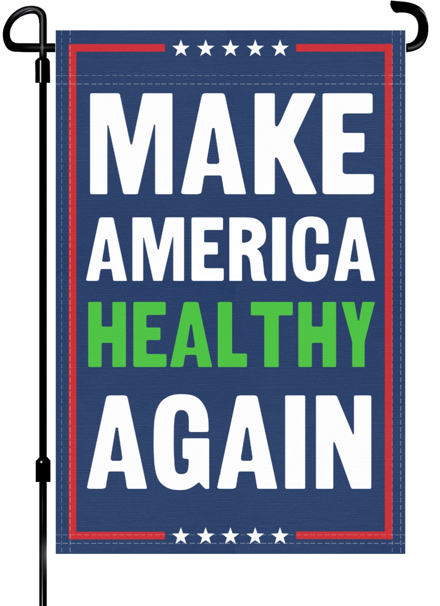 A red, white and blue political garden flag on a pole with the slogan Make America Healthy Again. 