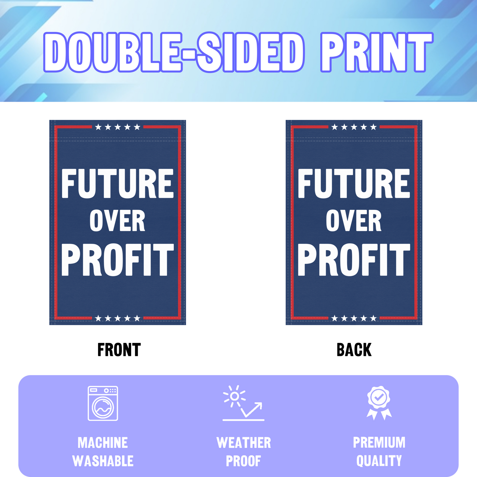 An infographic showing the double sided and high quality characteristics of the Future Over Profit political garden flag.