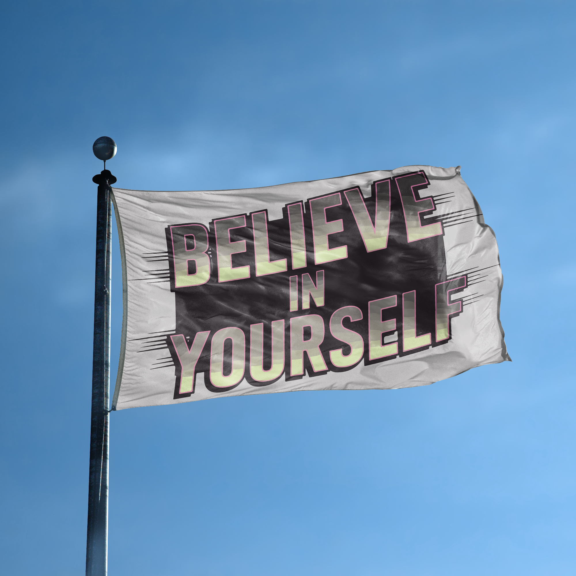 A flag with the saying "Believe In Yourself" displayed on a high pole, with a special occasion color scheme.