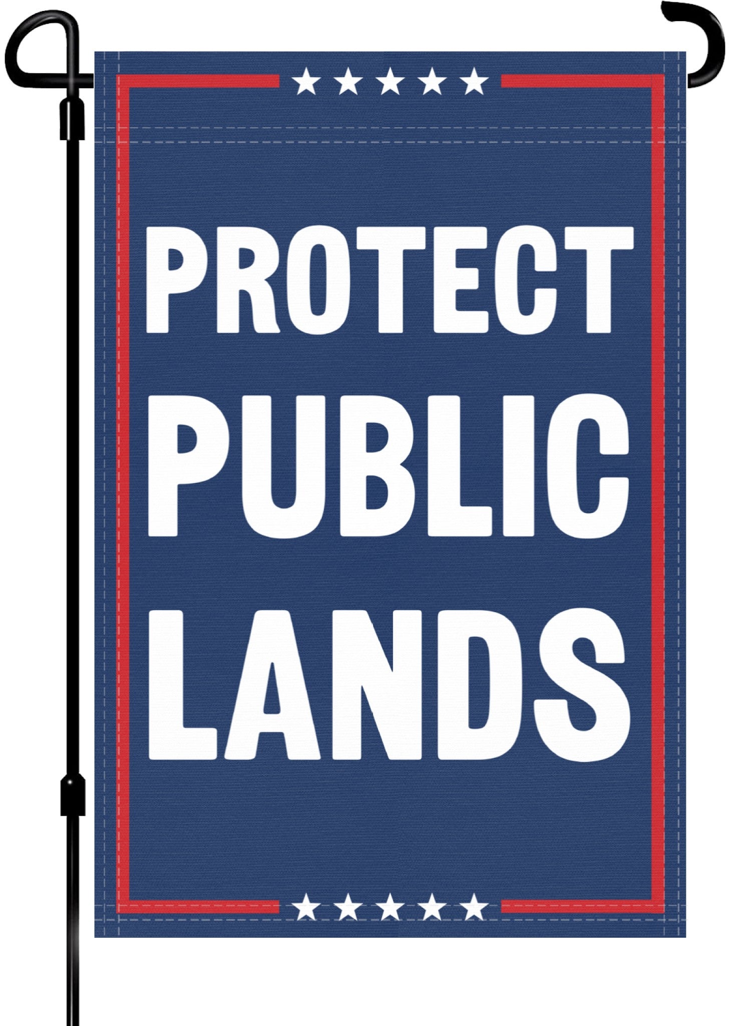 A red, white and blue political garden flag on a pole with the slogan Protect Public Lands. 