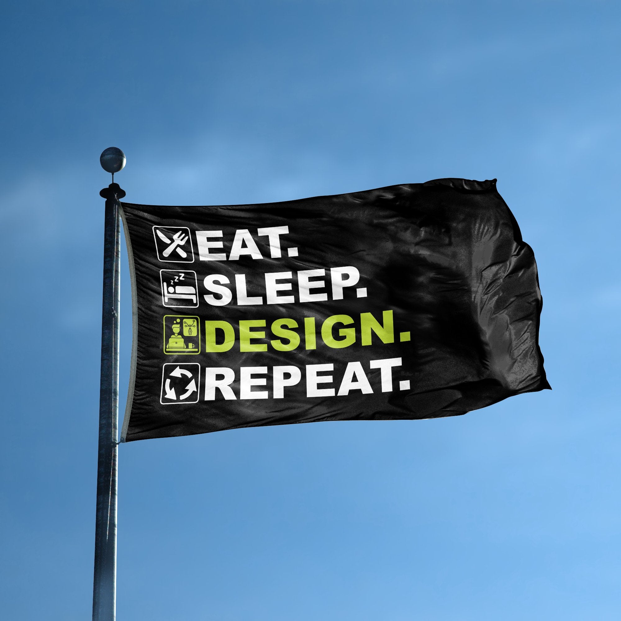 A flag with the saying "Eat Sleep Design Repeat" displayed on a high pole, with a black, white and themed color scheme.