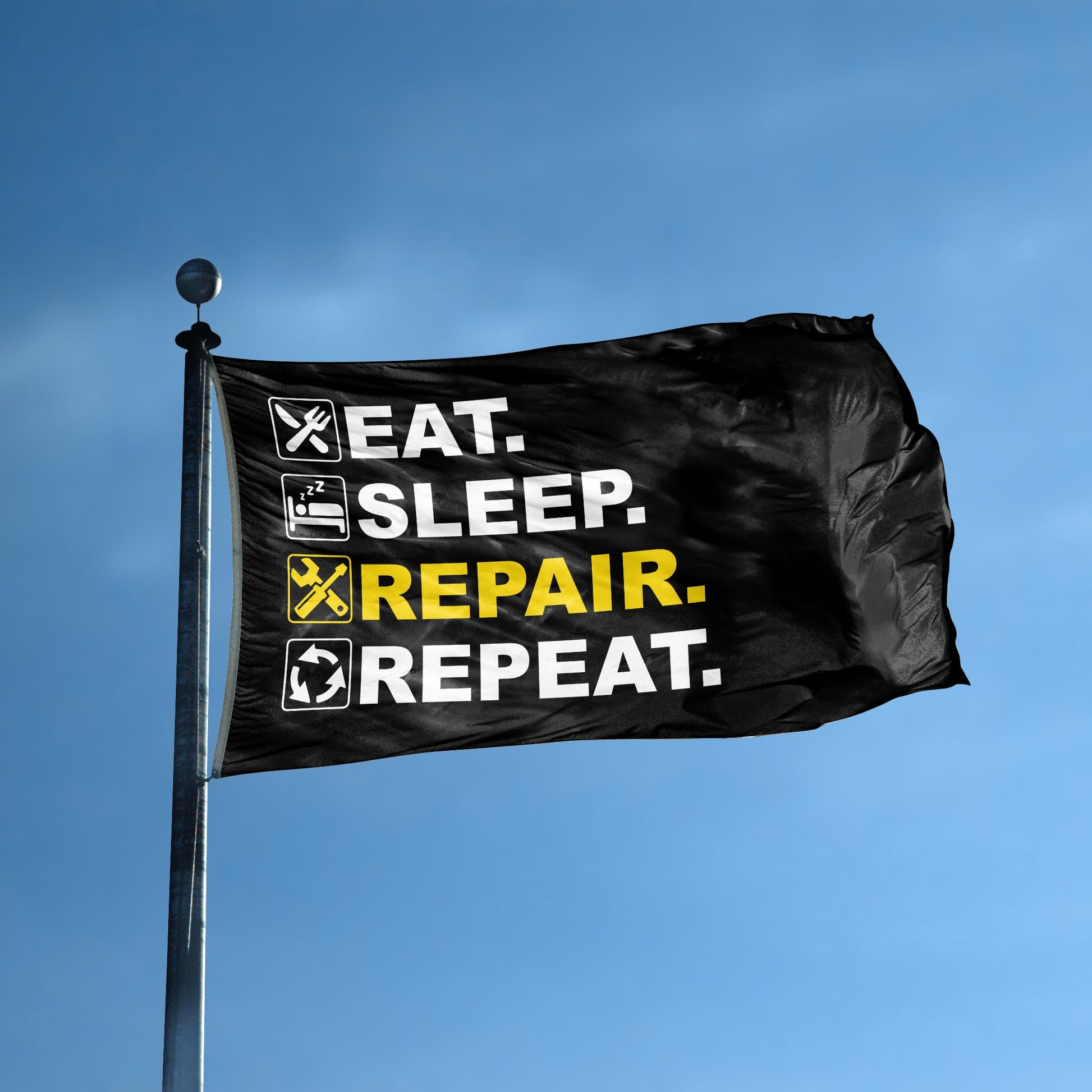 A flag with the saying "Eat Sleep Repair Repeat" displayed on a high pole, with a black, white and themed color scheme.