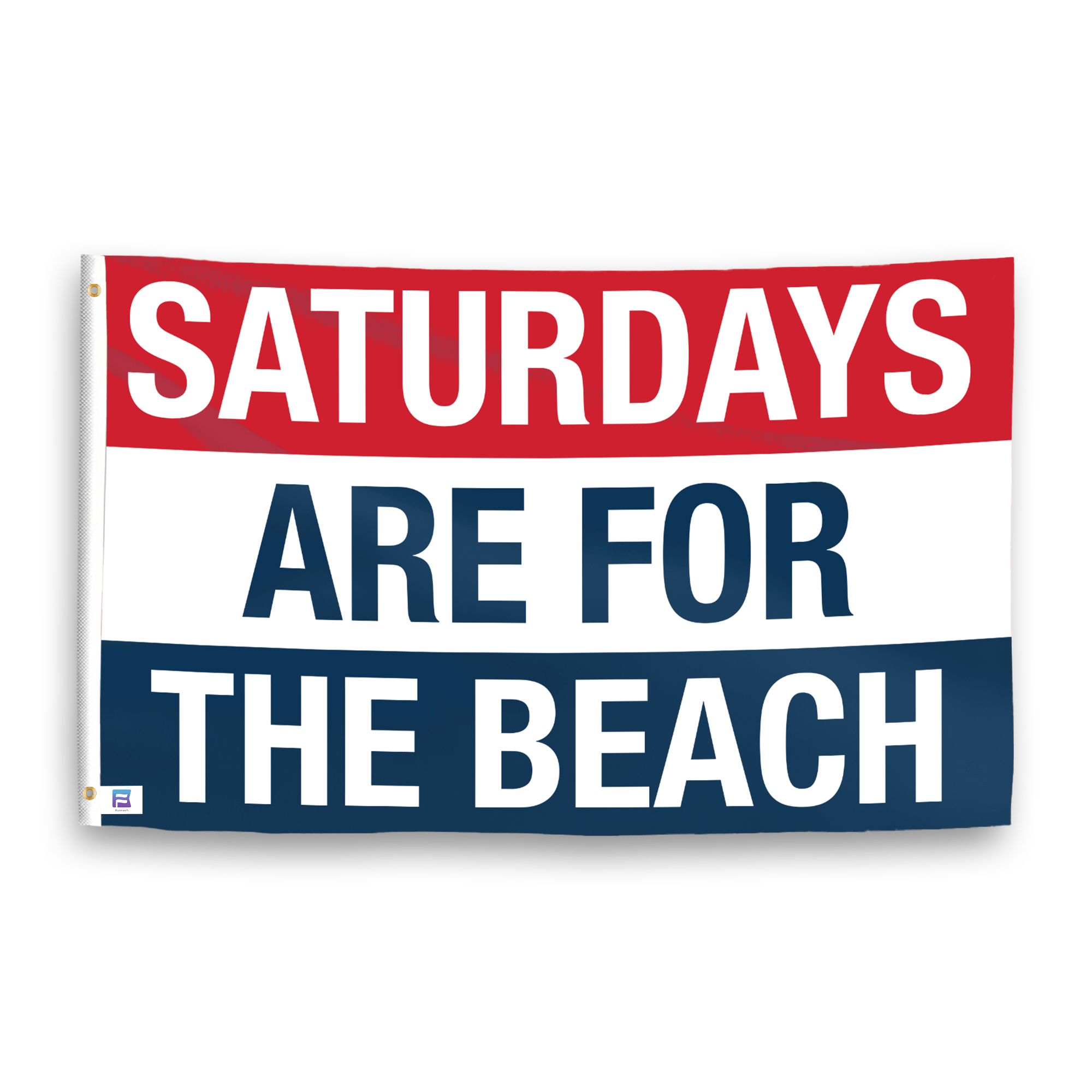 A flag with the saying "https://www.dropbox.com/scl/fi/32tz0t4mc49te961kugr4/saturdays-are-for-the-beach_ripple.png?rlkey=g0bq9kqa4w9q1p8woc4kvhvr6&raw=1", with a red, white, and blue color scheme.