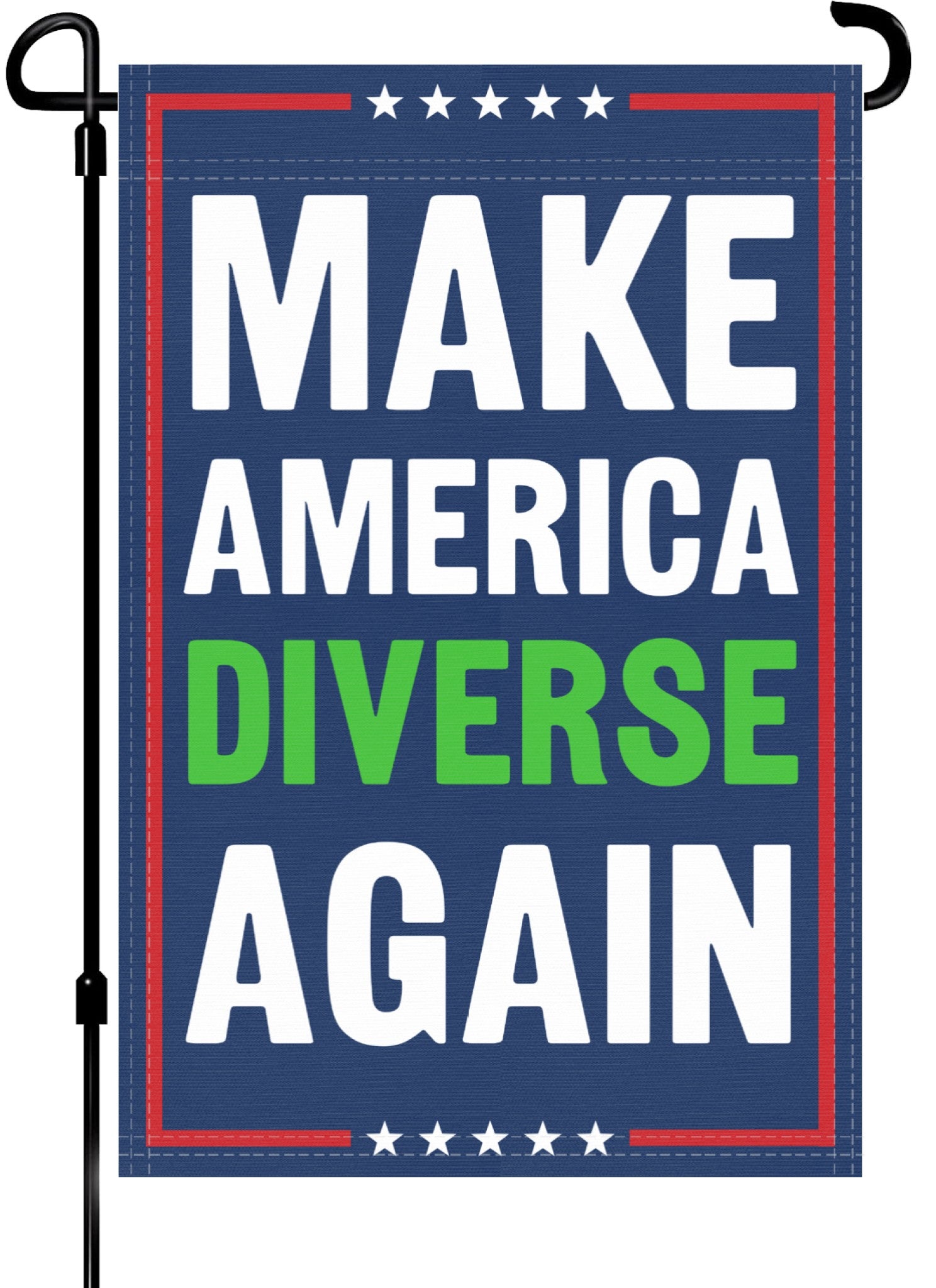 A red, white and blue political garden flag on a pole with the slogan Make America Diverse Again. 