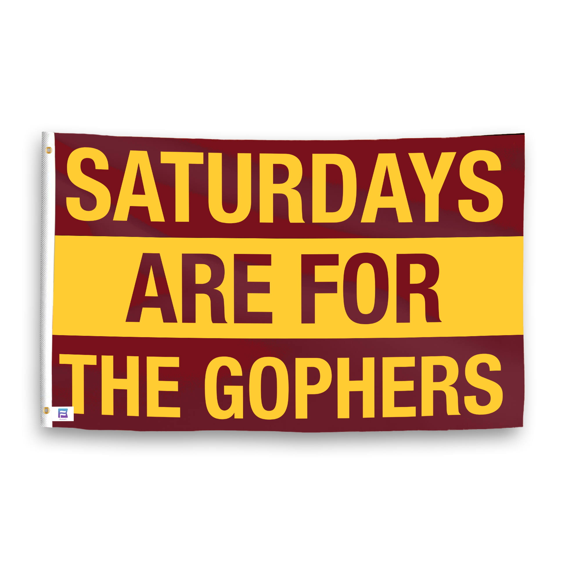 A flag with the saying "Saturdays Are for the Gophers", with the sports team color scheme.