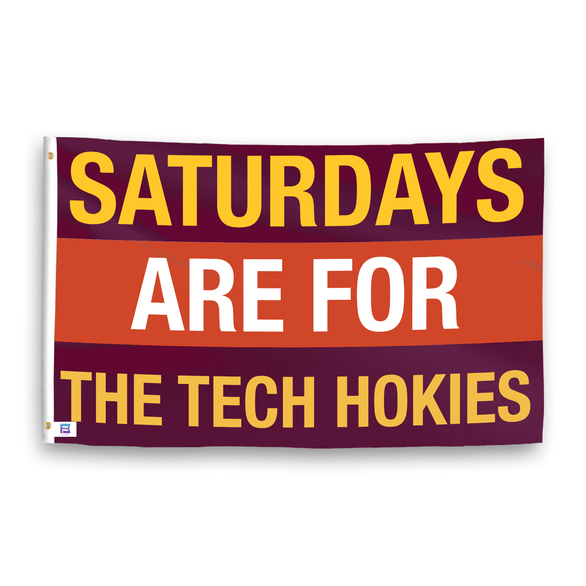 A flag with the saying "Saturdays Are for the Tech Hokies", with the sports team color scheme.