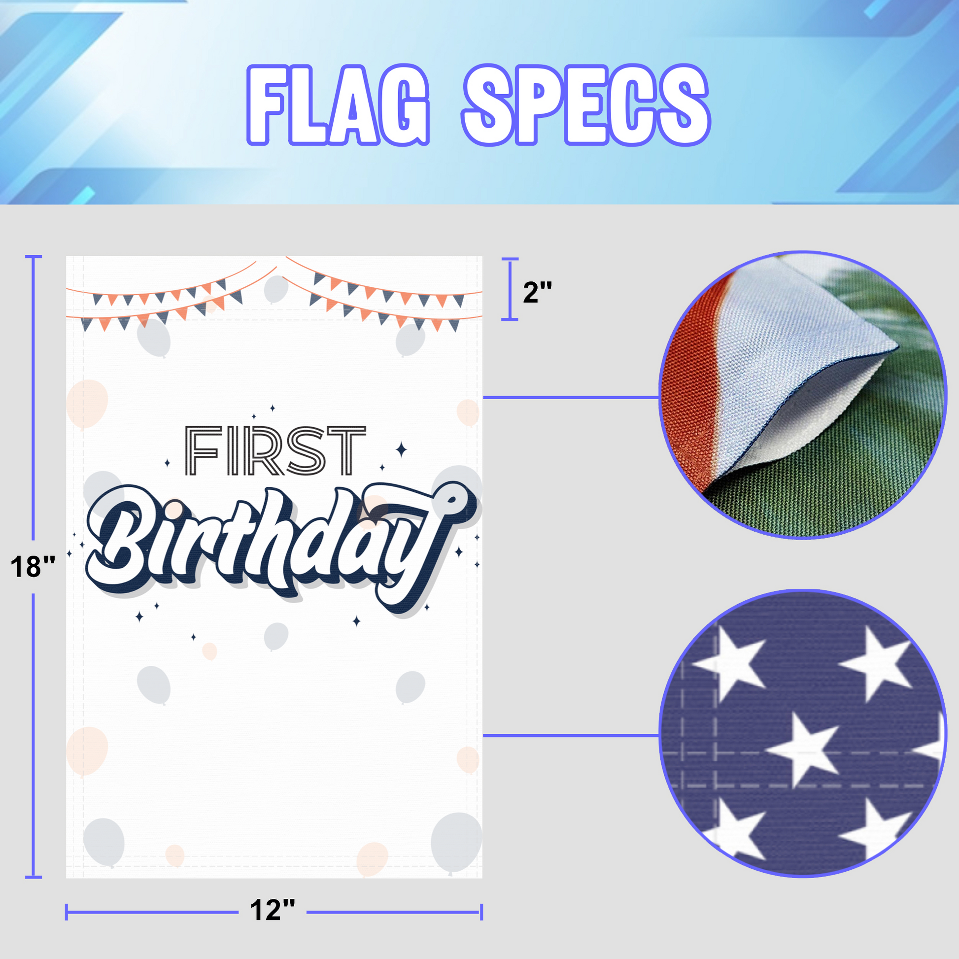 First Birthday garden flag size specifications, showing 12 inch width by 18 inch height and a 2 inch pole sleeve for a standard garden flagpole.
