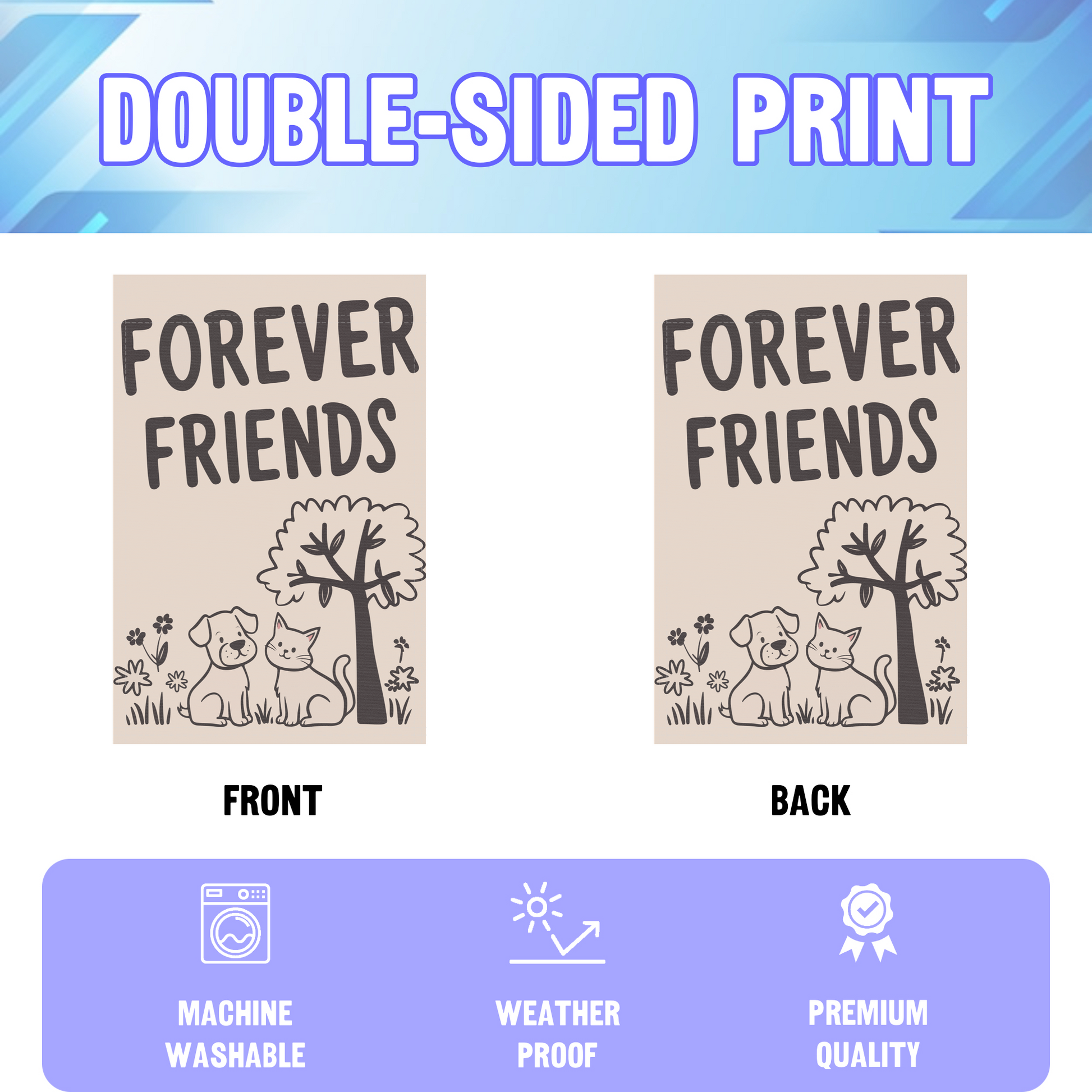 Forever Friends garden flag displayed in an infographic, showing the double sided print and high quality characteristics | Bannerfi