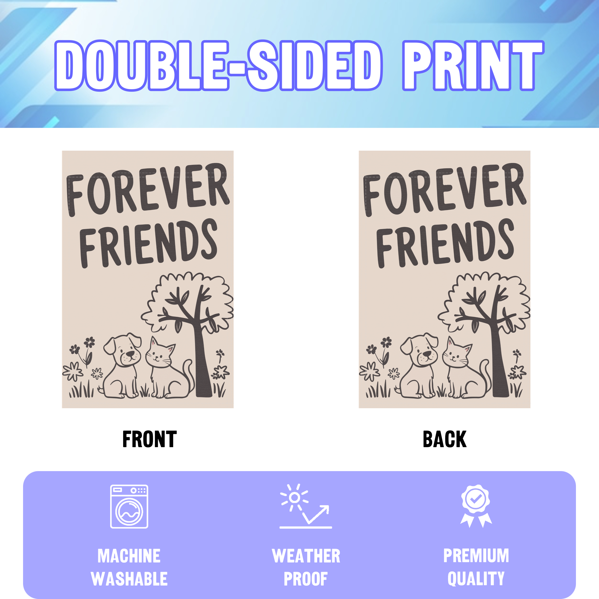Forever Friends garden flag displayed in an infographic, showing the double sided print and high quality characteristics | Bannerfi