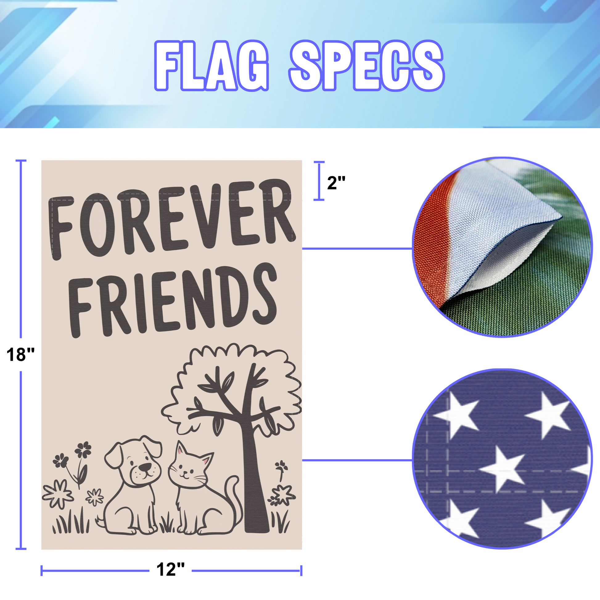 Forever Friends garden flag size specifications, showing 12 inch width by 18 inch height and a 2 inch pole sleeve for a standard garden flagpole.