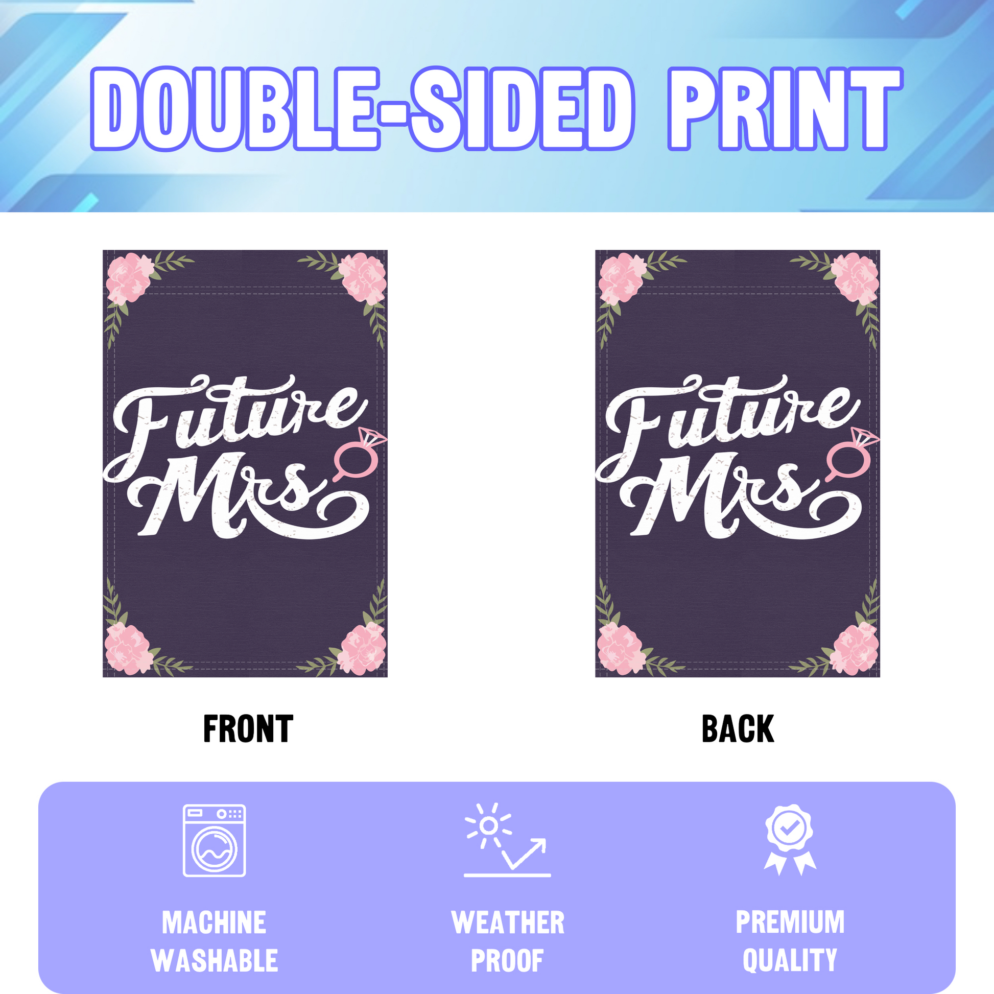 Future Mrs. garden flag displayed in an infographic, showing the double sided print and high quality characteristics | Bannerfi