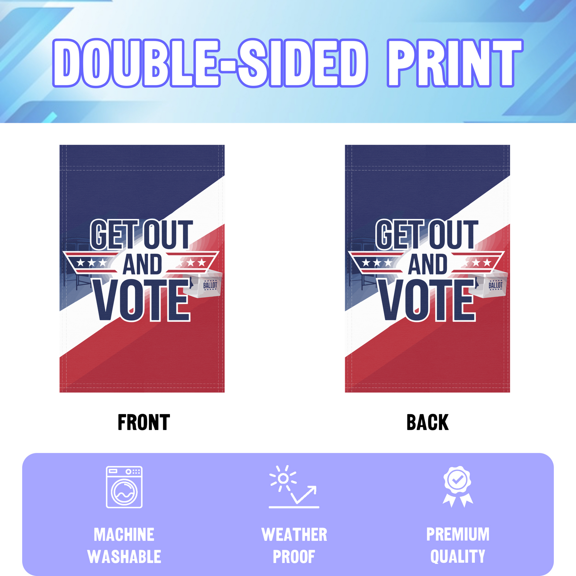 Get Out And Vote garden flag displayed in an infographic, showing the double sided print and high quality characteristics | Bannerfi
