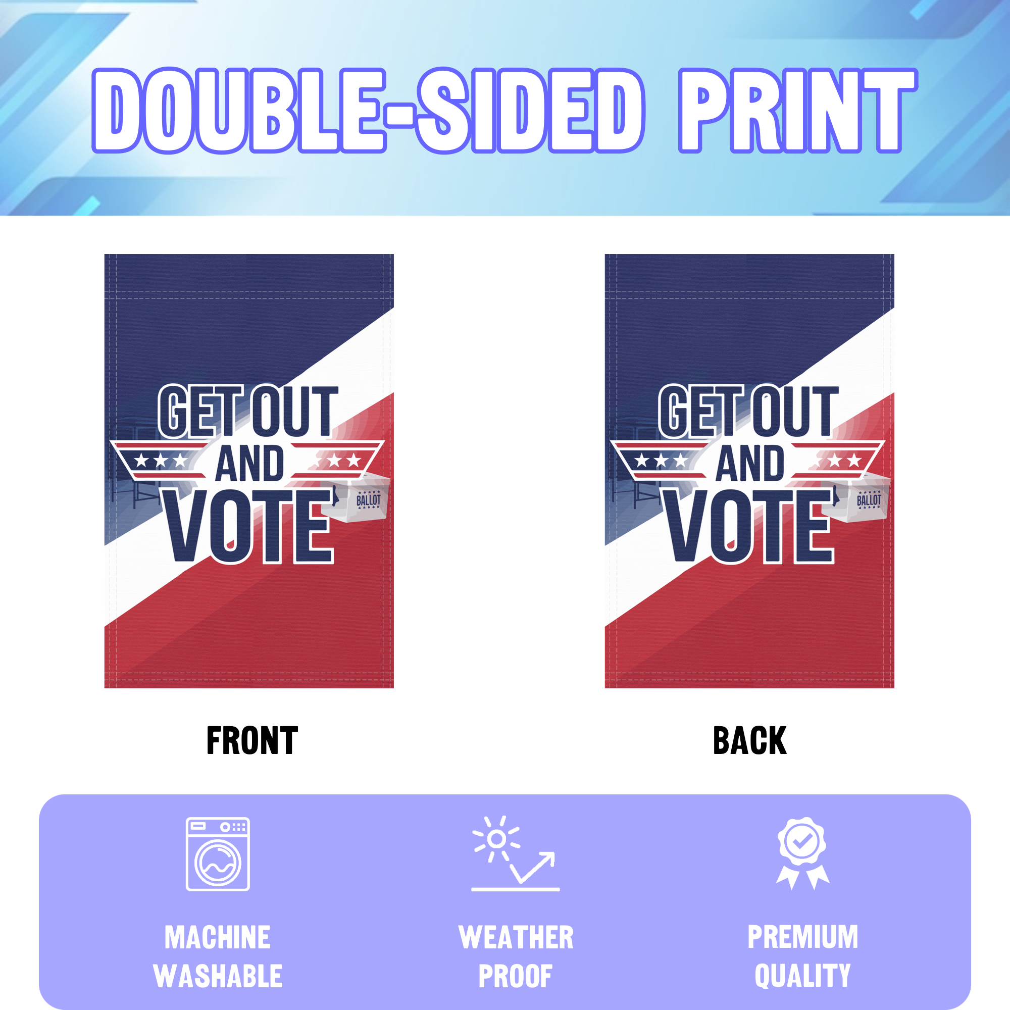Get Out And Vote garden flag displayed in an infographic, showing the double sided print and high quality characteristics | Bannerfi