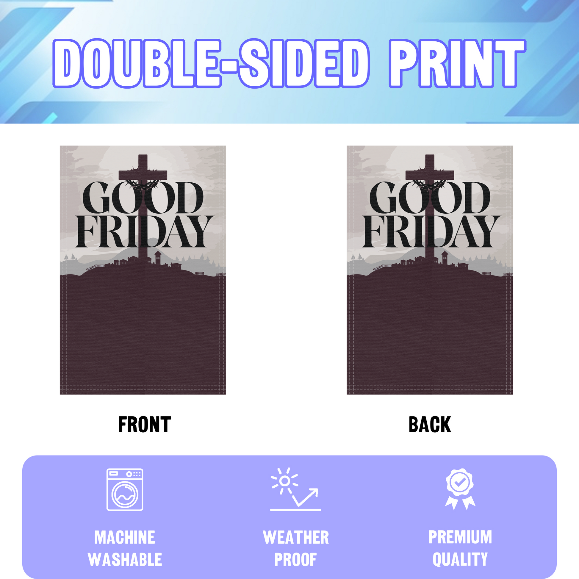 Good Friday garden flag displayed in an infographic, showing the double sided print and high quality characteristics | Bannerfi
