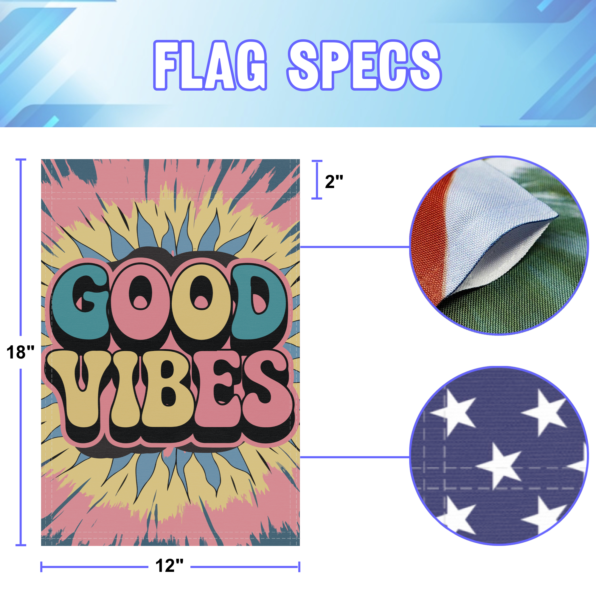 Good Vibes Tie-Dye garden flag size specifications, showing 12 inch width by 18 inch height and a 2 inch pole sleeve for a standard garden flagpole.