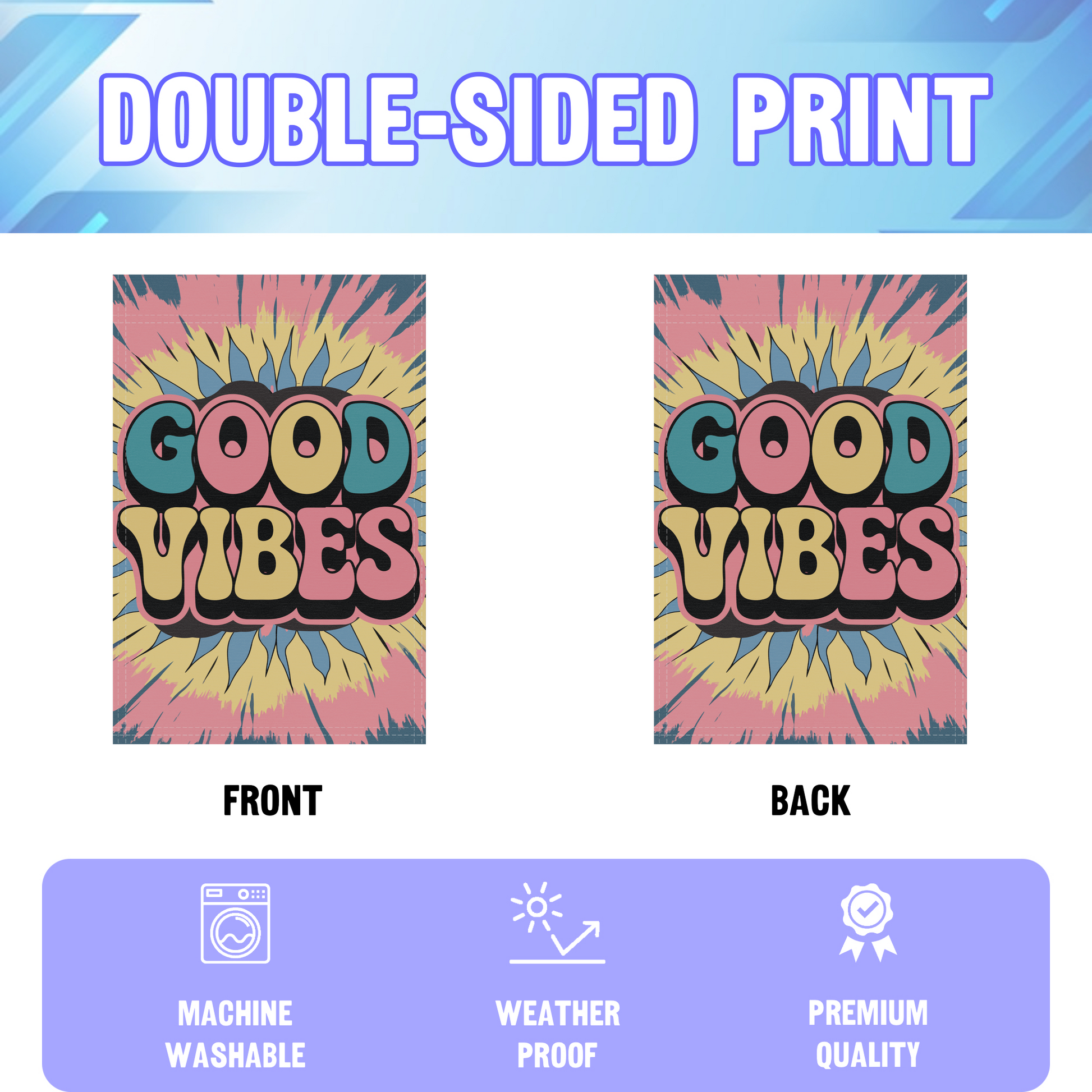 Good Vibes Tie-Dye garden flag displayed in an infographic, showing the double sided print and high quality characteristics | Bannerfi